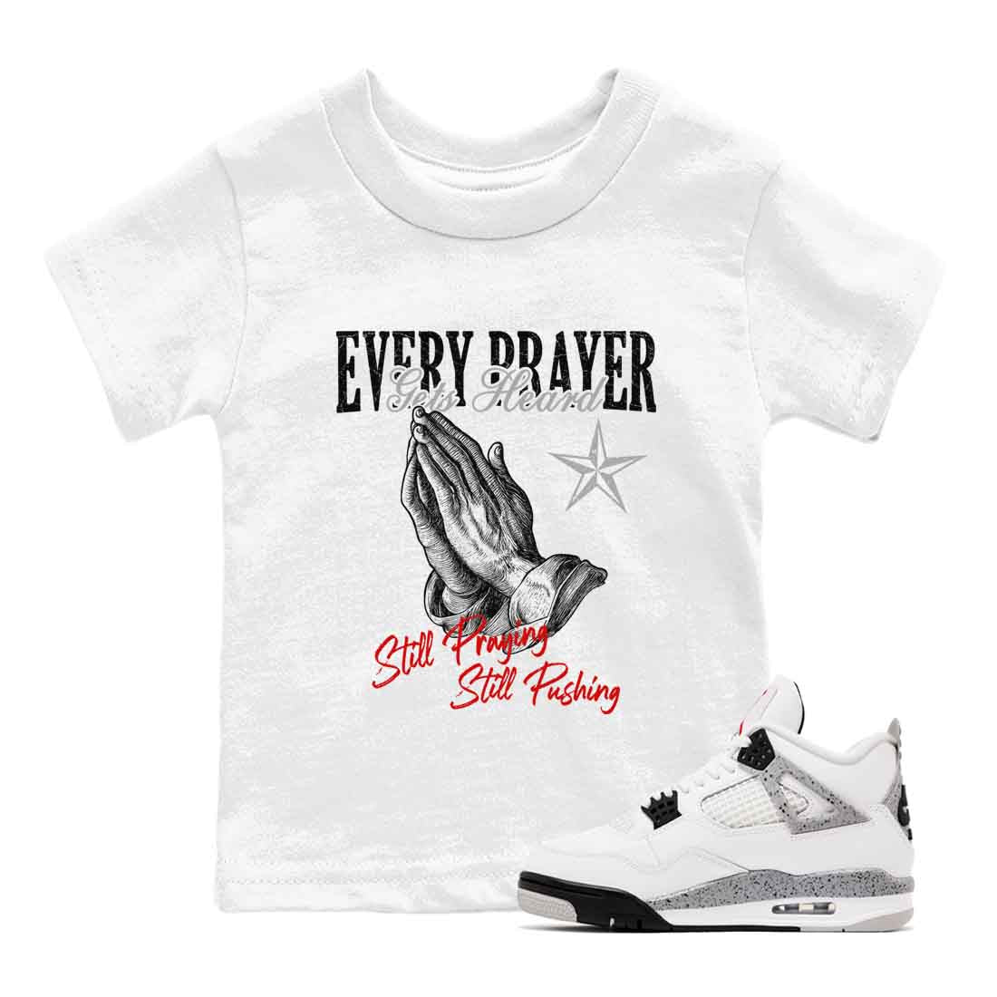 Every Prayer Gets Heard snkmatch Tees Kids - Air Jordan 4 White Cement