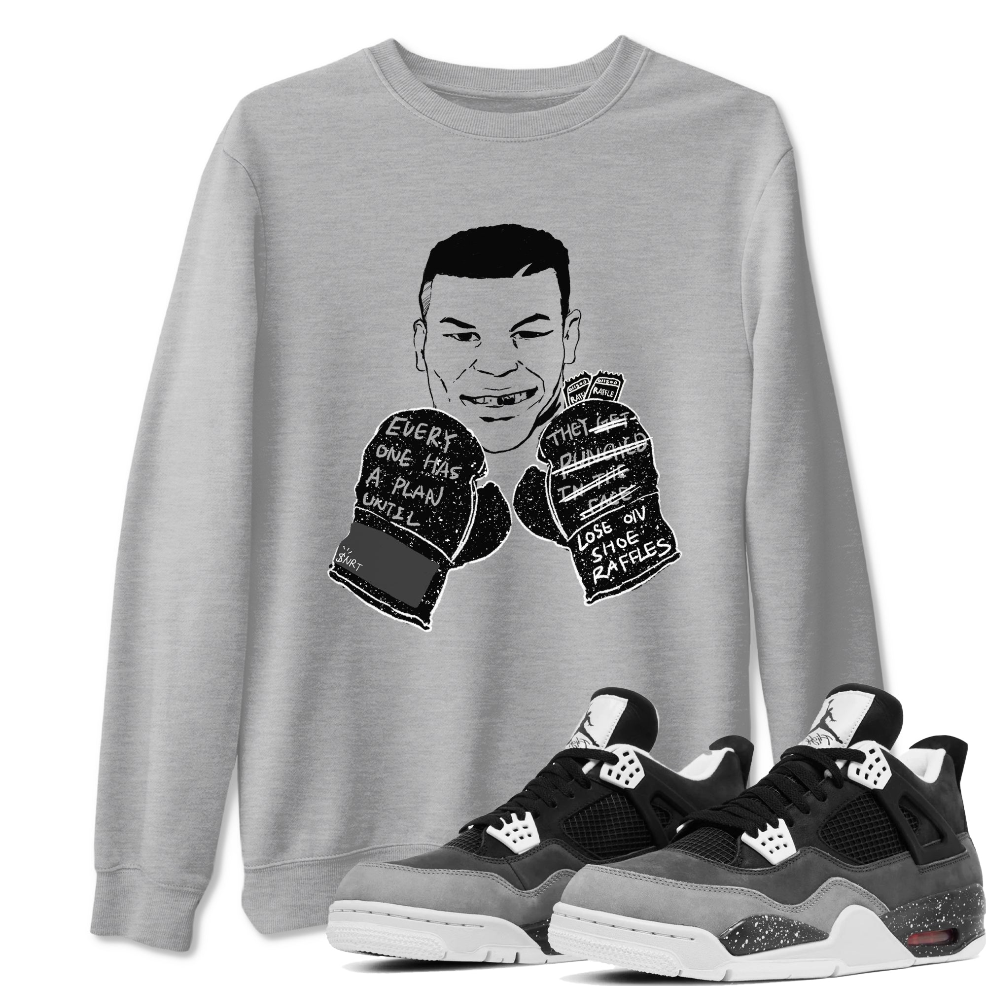 Everyone Has A Plan snkmatch Tees - Air Jordan 4 Fear