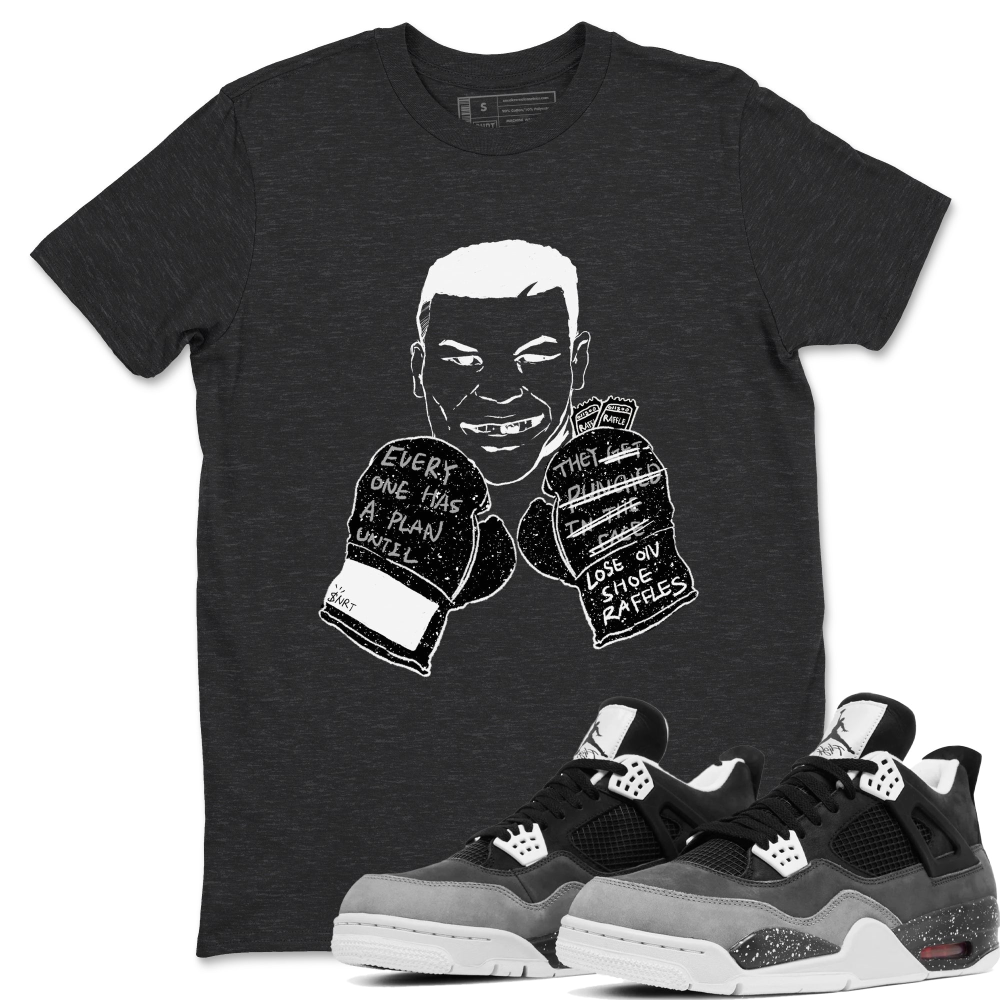 Everyone Has A Plan snkmatch Tees - Air Jordan 4 Fear