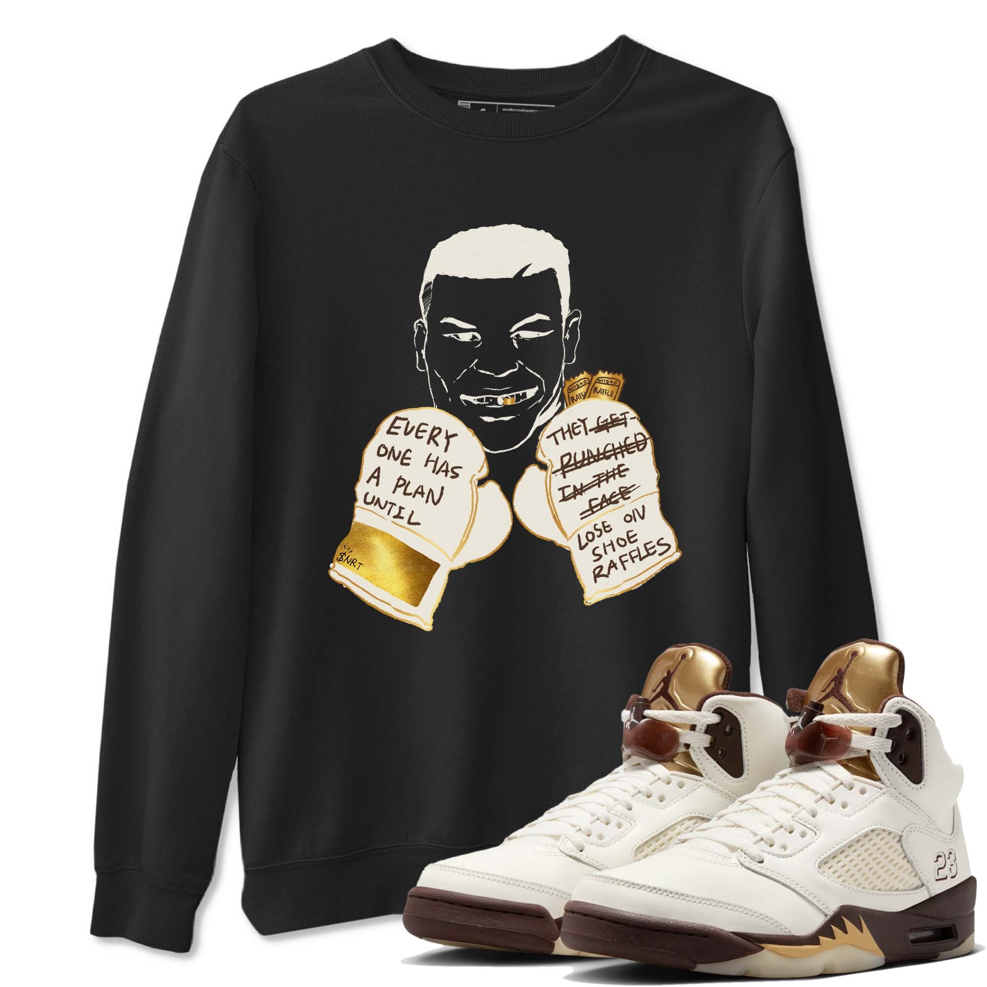 Everyone Has A Plan snkmatch Tees - Air Jordan 5 Golden Ticket