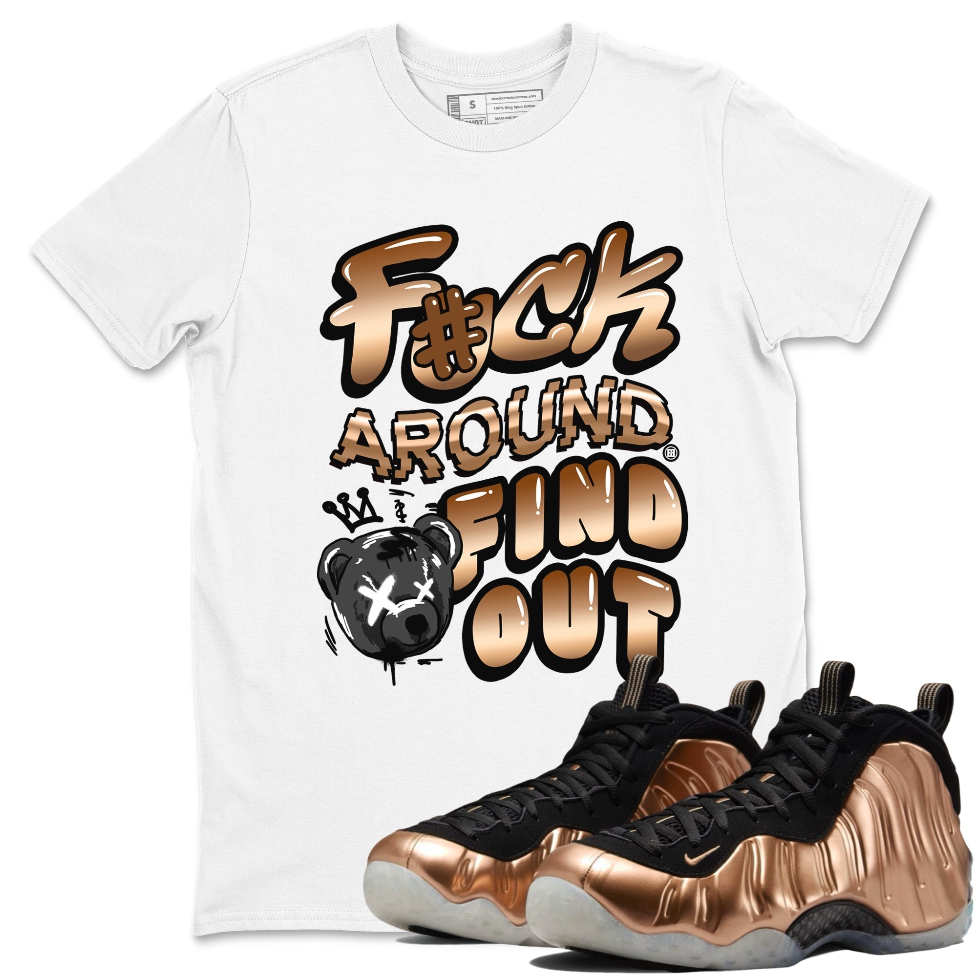 Fuck Around And Find Out snkmatch Tees - Air Foamposite One Metallic Copper