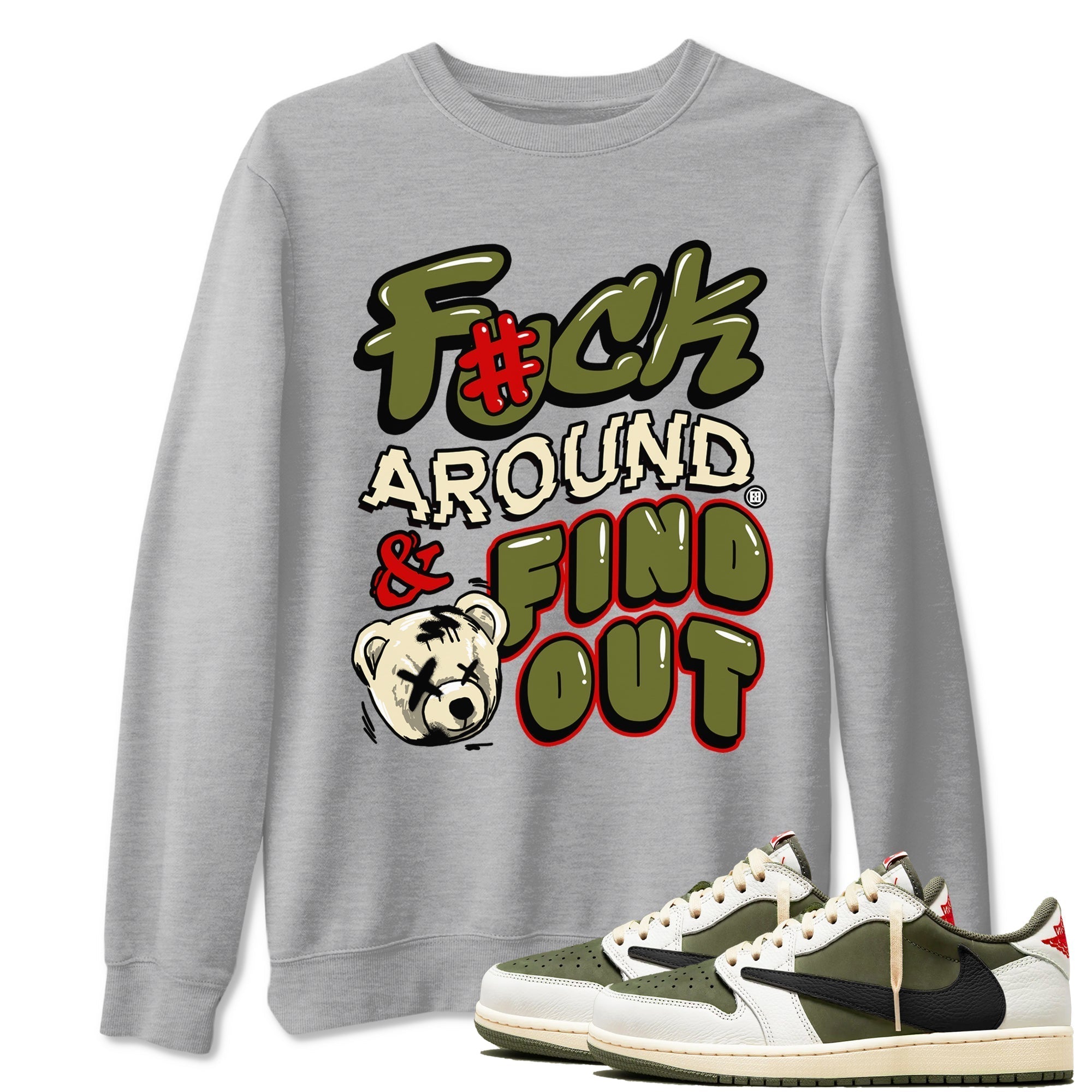 Fuck Around And Find Out snkmatch Tees - Air Jordan 1 Travis Scott Medium Olive