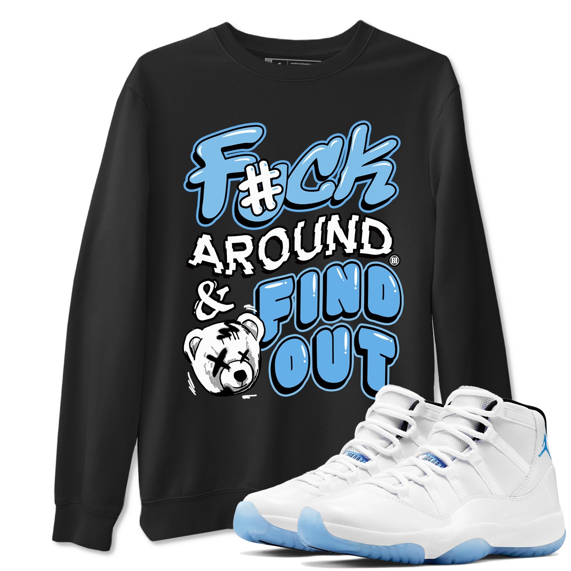 Fuck Around And Find Out snkmatch Tees - Air Jordan 11 Legend Blue