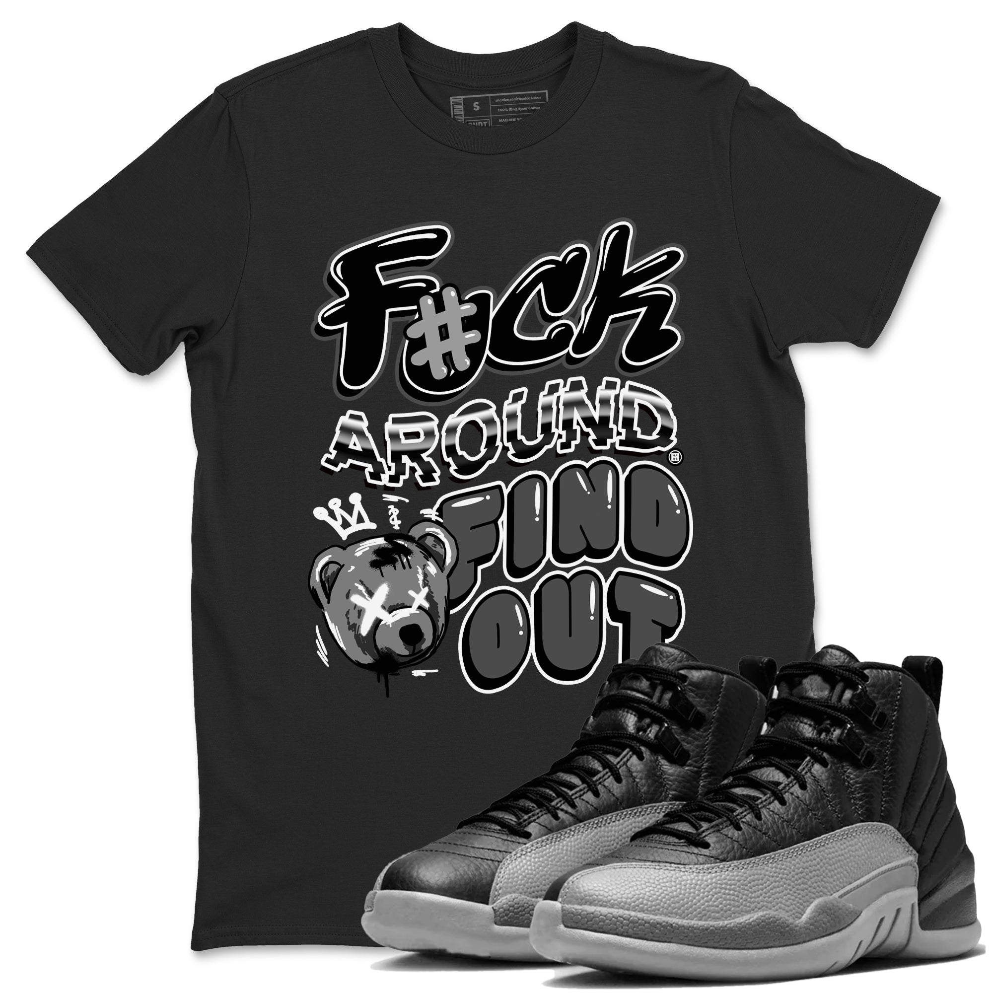 Fuck Around And Find Out snkmatch Tees - Air Jordan 12 Black Wolf Grey