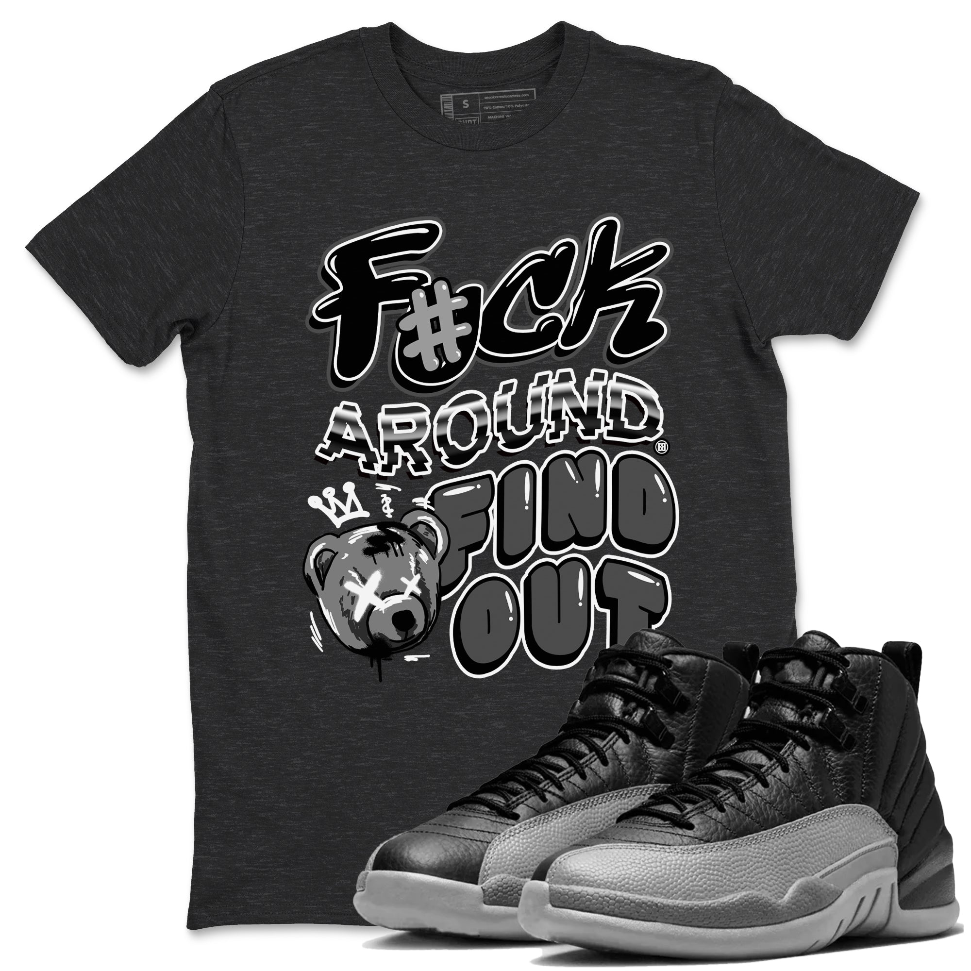 Fuck Around And Find Out snkmatch Tees - Air Jordan 12 Black Wolf Grey
