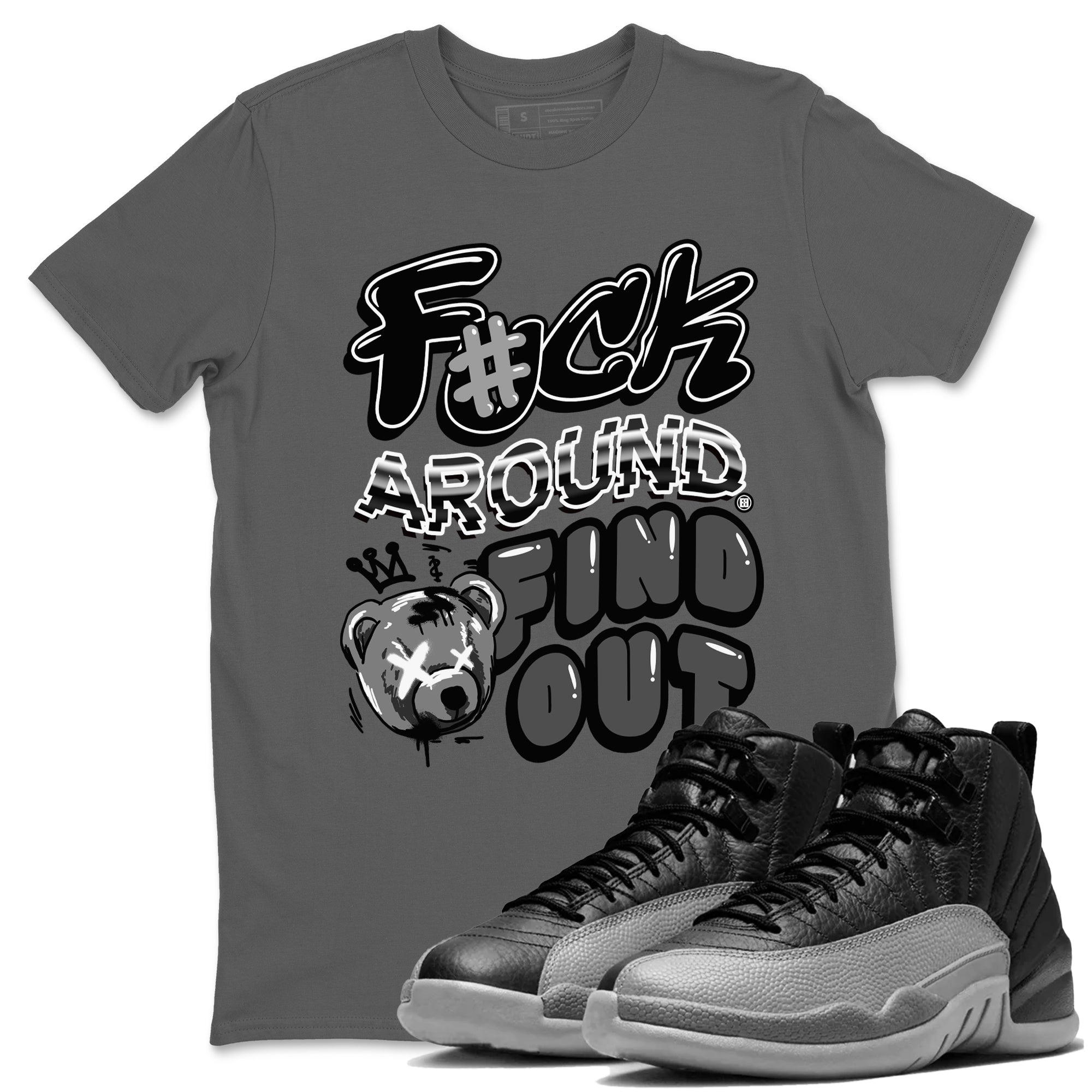 Fuck Around And Find Out snkmatch Tees - Air Jordan 12 Black Wolf Grey