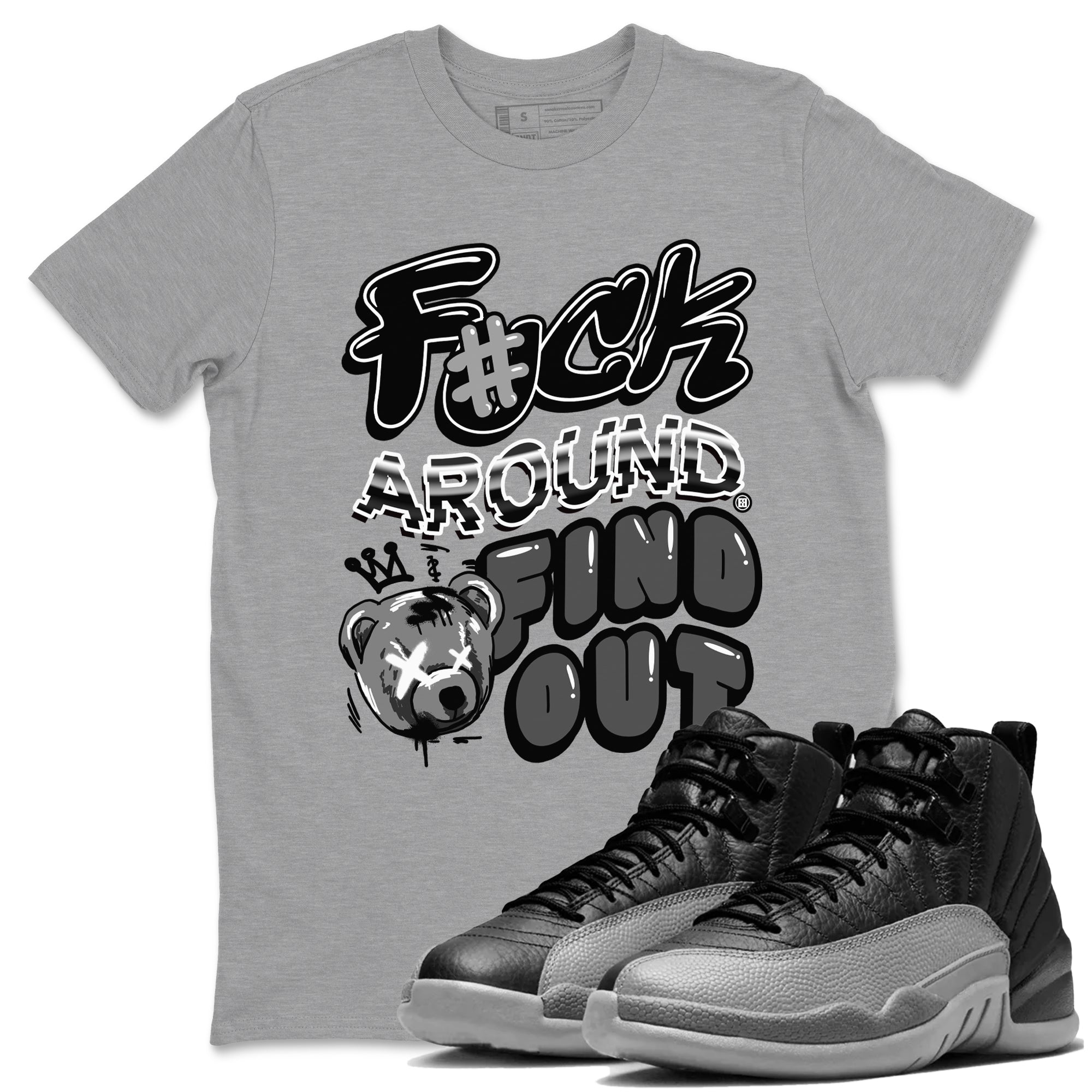 Fuck Around And Find Out snkmatch Tees - Air Jordan 12 Black Wolf Grey