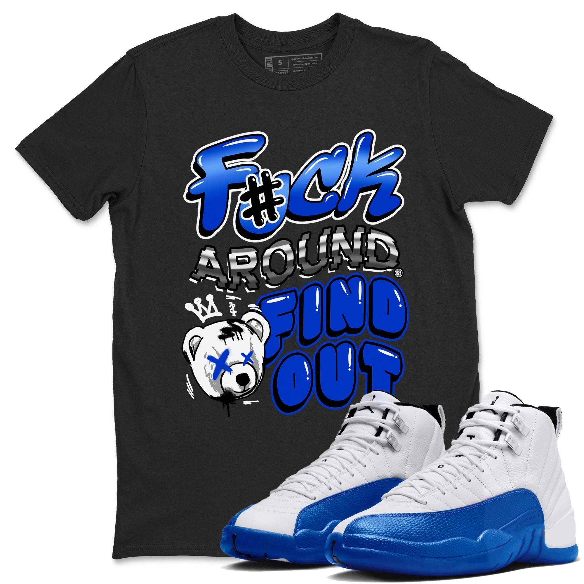 Fuck Around And Find Out snkmatch Tees - Air Jordan 12 Blueberry