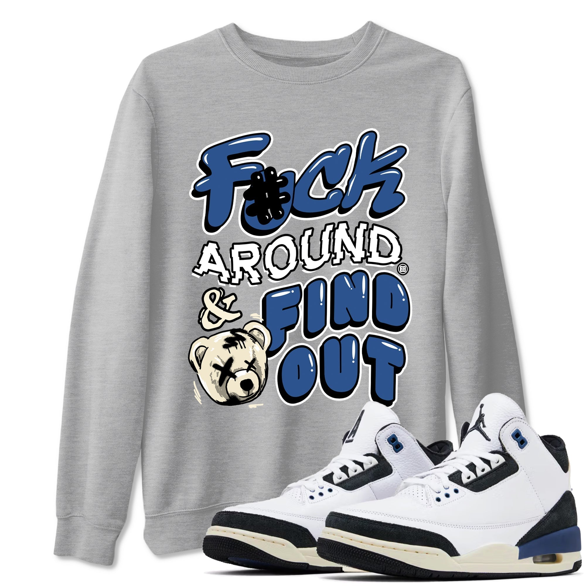 Fuck Around And Find Out snkmatch Tees - Air Jordan 3 A Ma Maniere x Diffused Blue