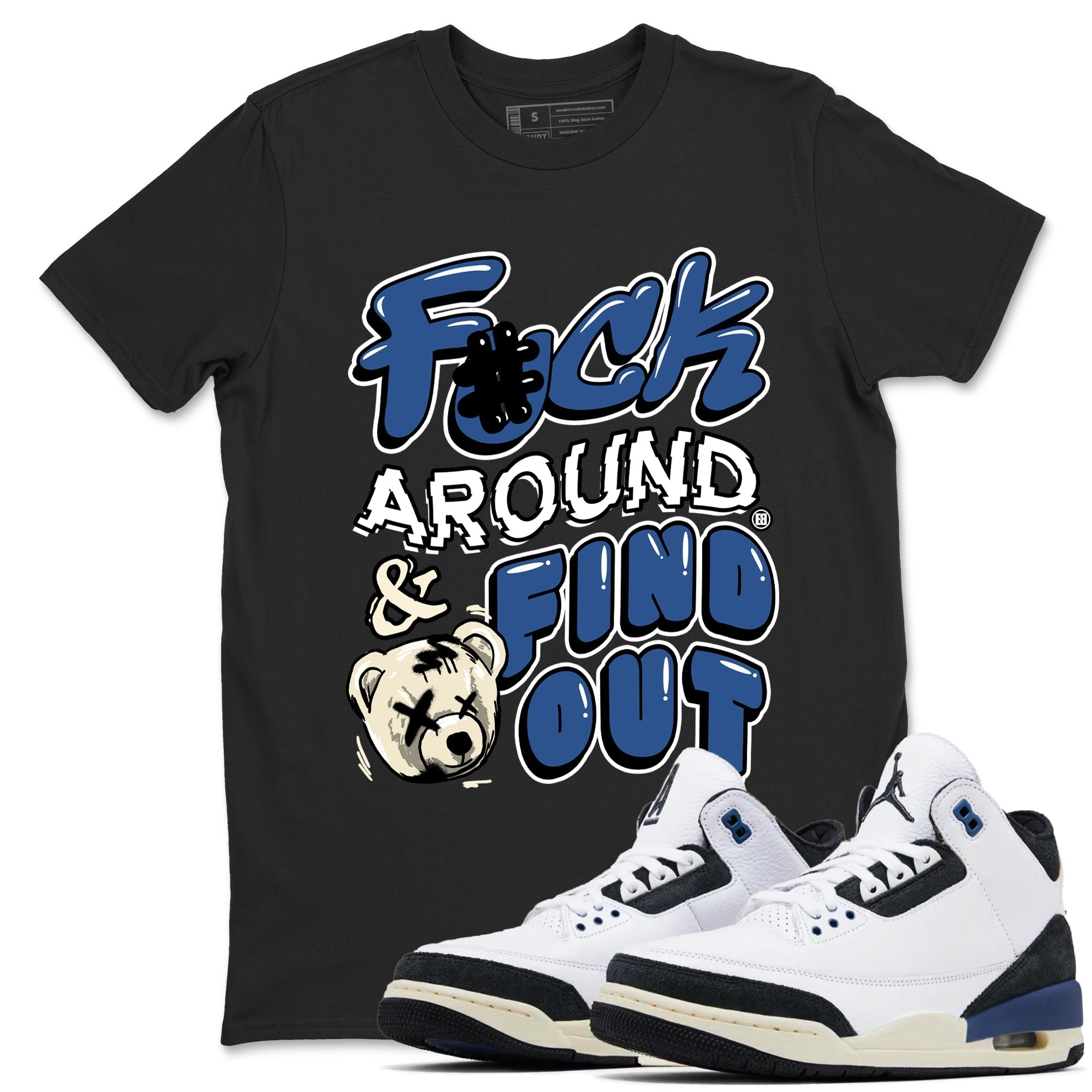 Fuck Around And Find Out snkmatch Tees - Air Jordan 3 A Ma Maniere x Diffused Blue