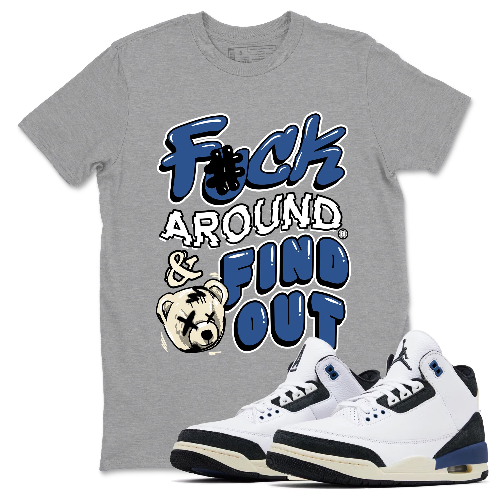 Fuck Around And Find Out snkmatch Tees - Air Jordan 3 A Ma Maniere x Diffused Blue