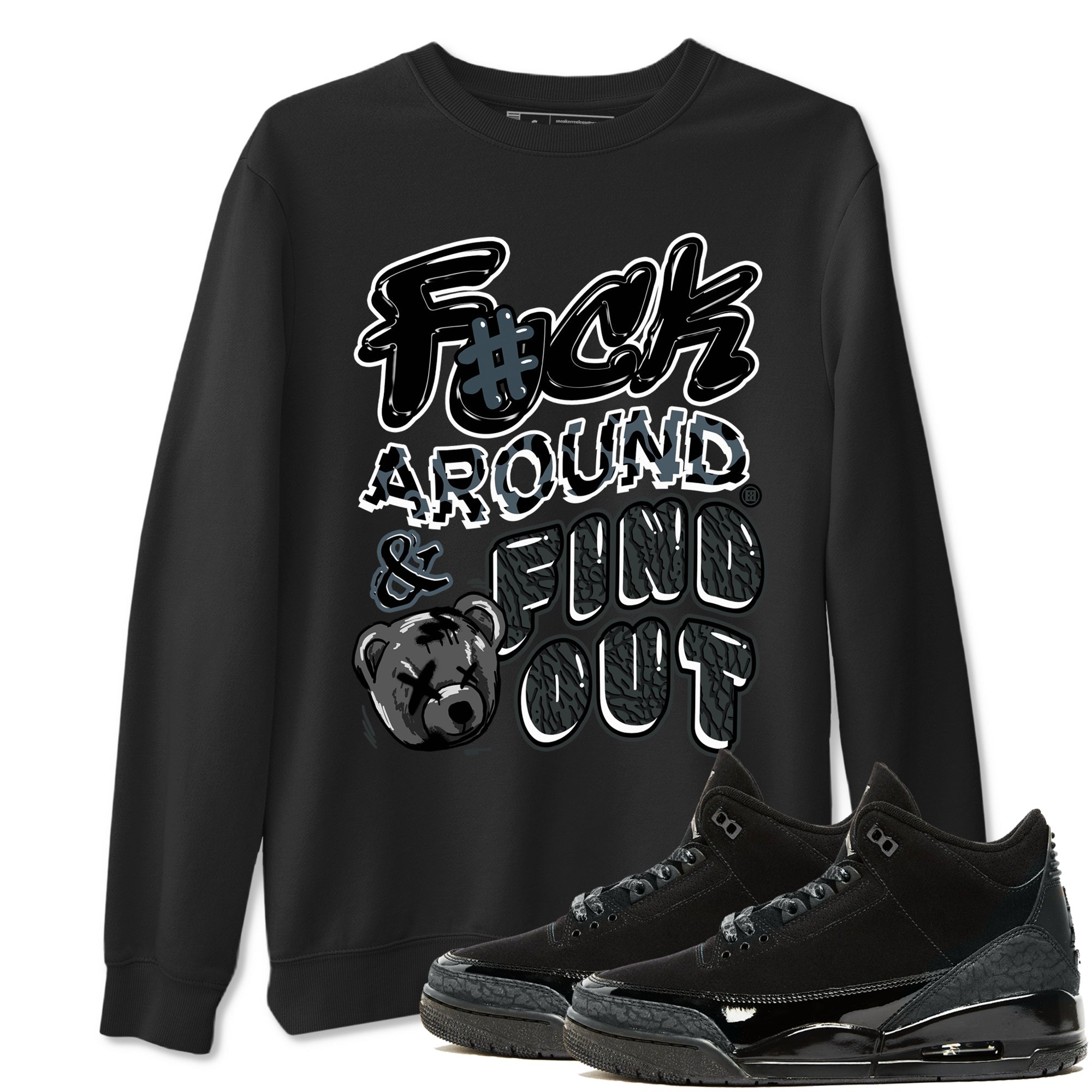 Fuck Around And Find Out snkmatch Tees - Air Jordan 3 Black Cat