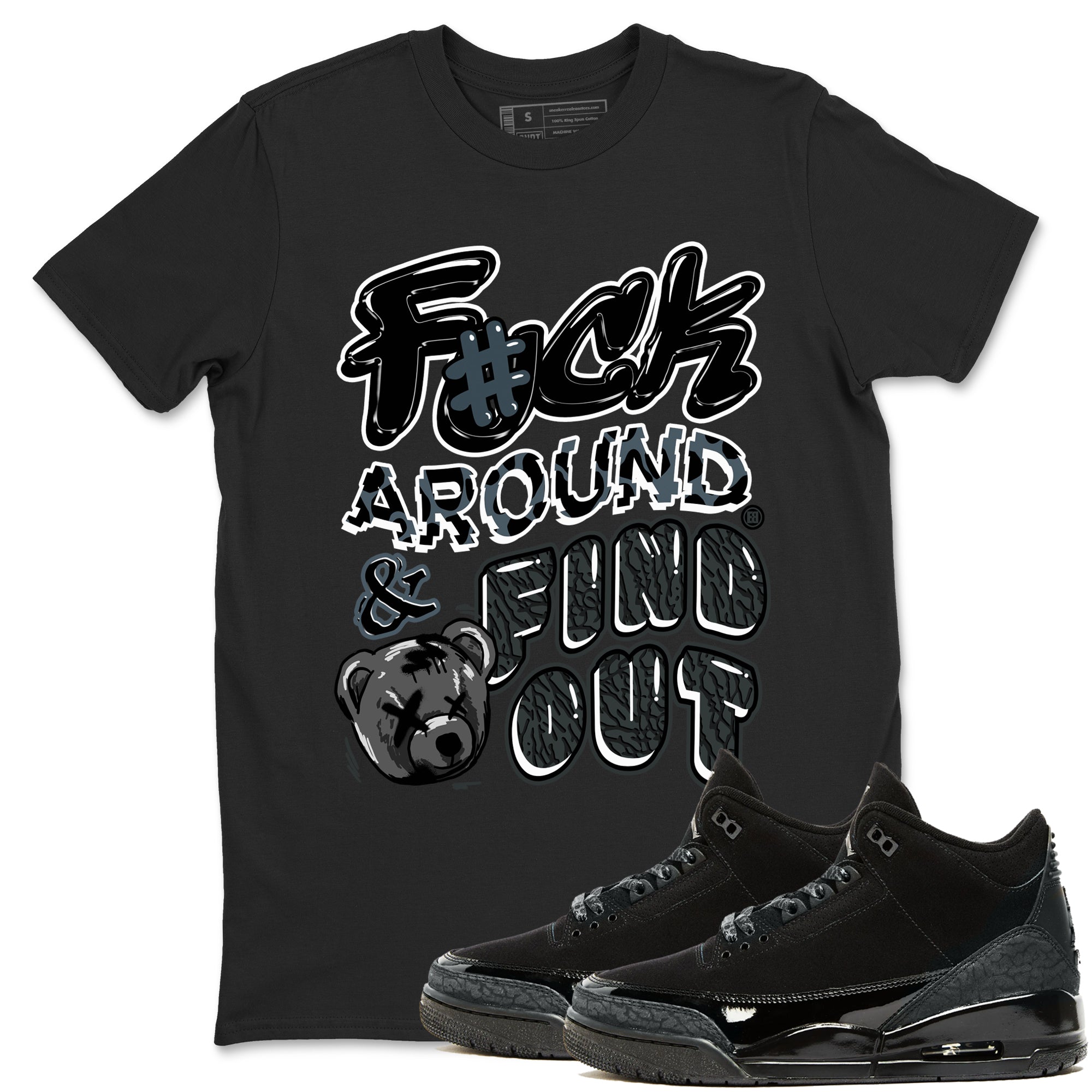 Fuck Around And Find Out snkmatch Tees - Air Jordan 3 Black Cat