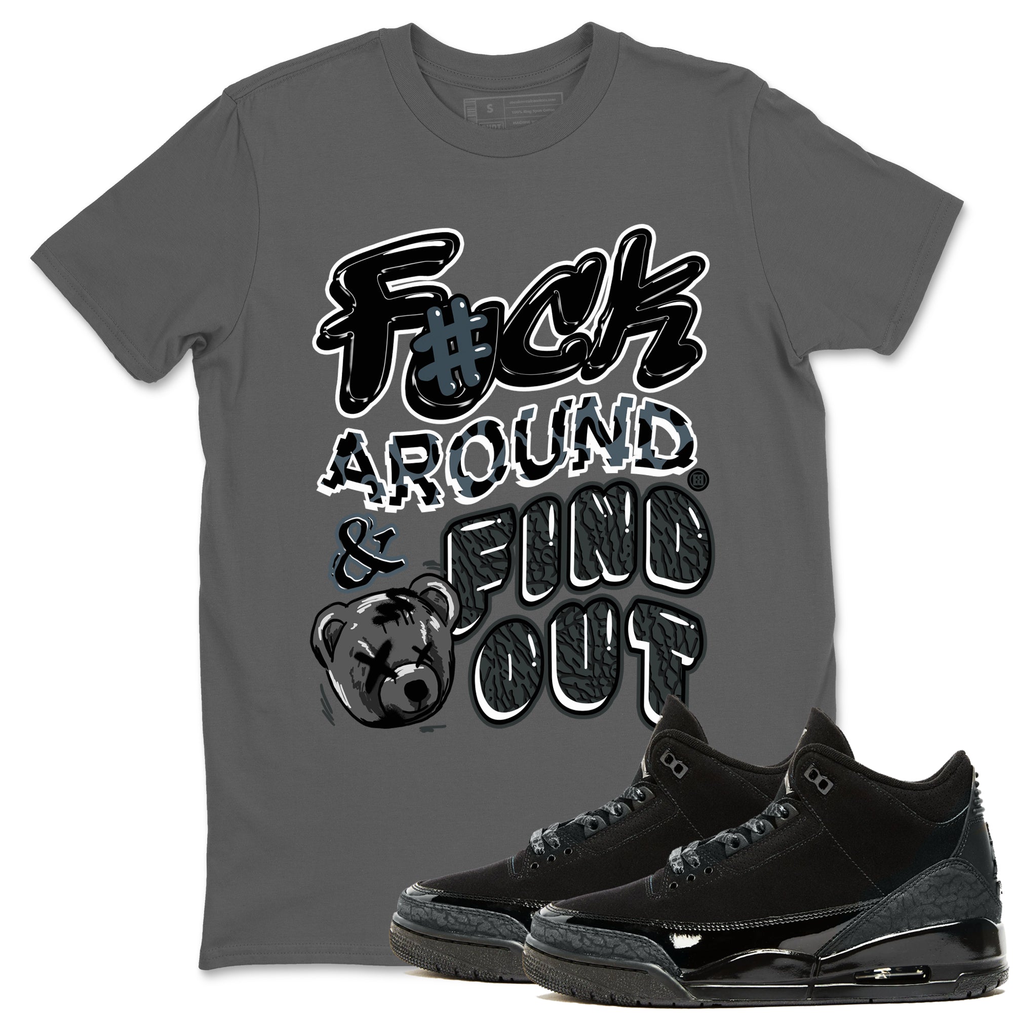 Fuck Around And Find Out snkmatch Tees - Air Jordan 3 Black Cat