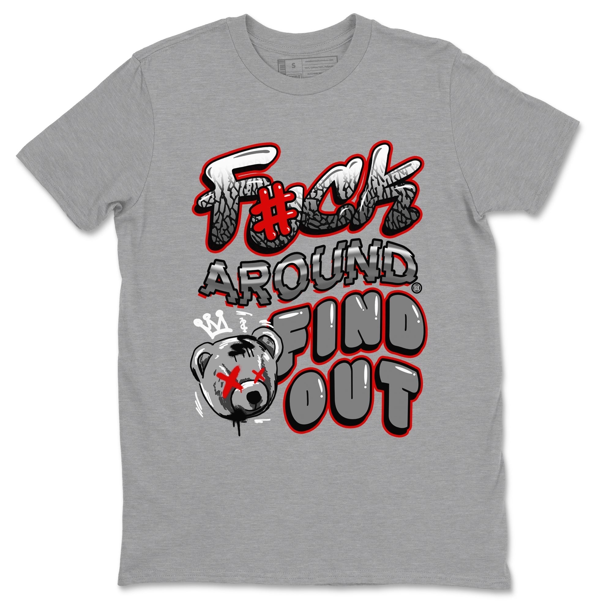 Fuck Around And Find Out snkmatch Tees - Air Jordan 3 Cement Grey