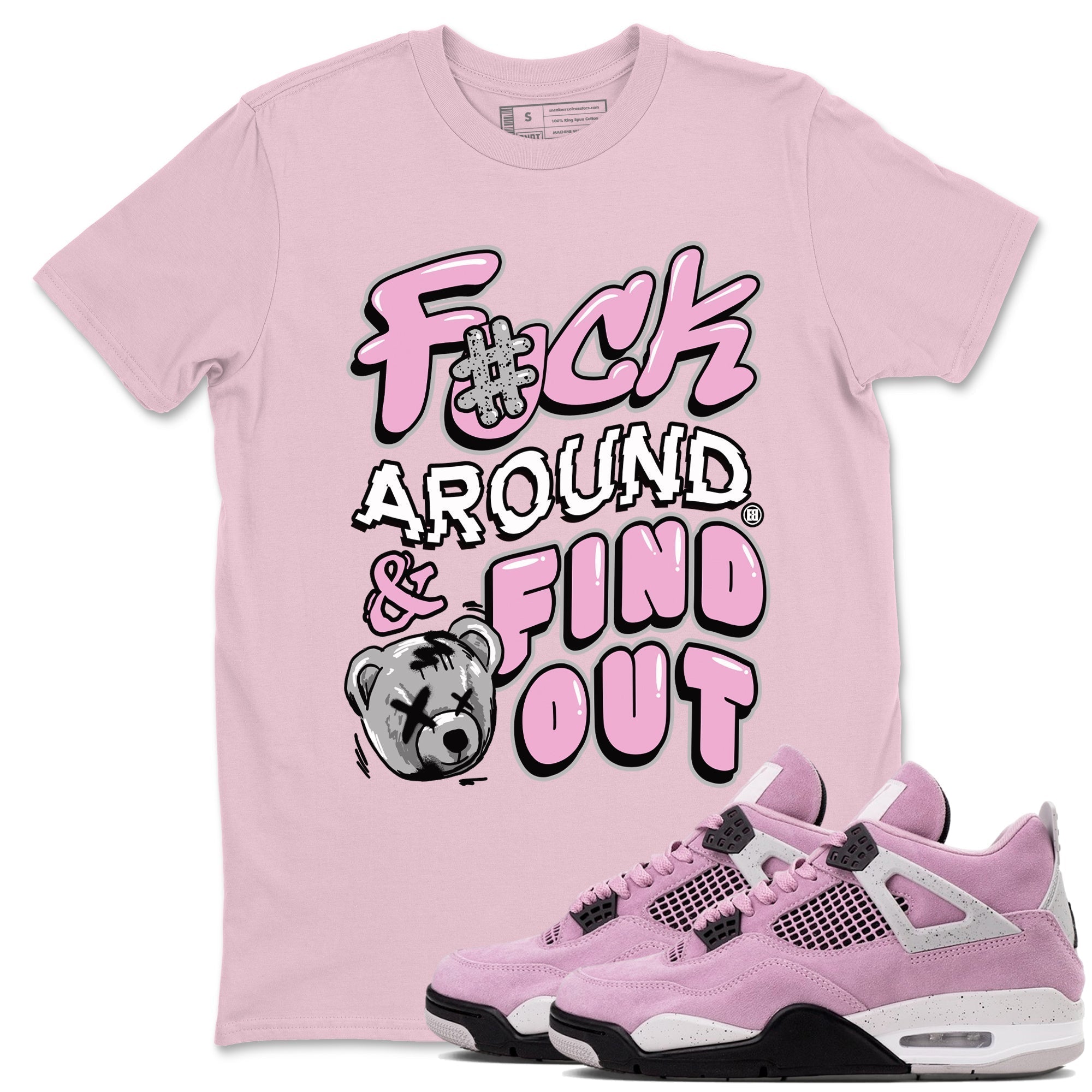 Fuck Around And Find Out snkmatch Tees - Air Jordan 4 Orchid