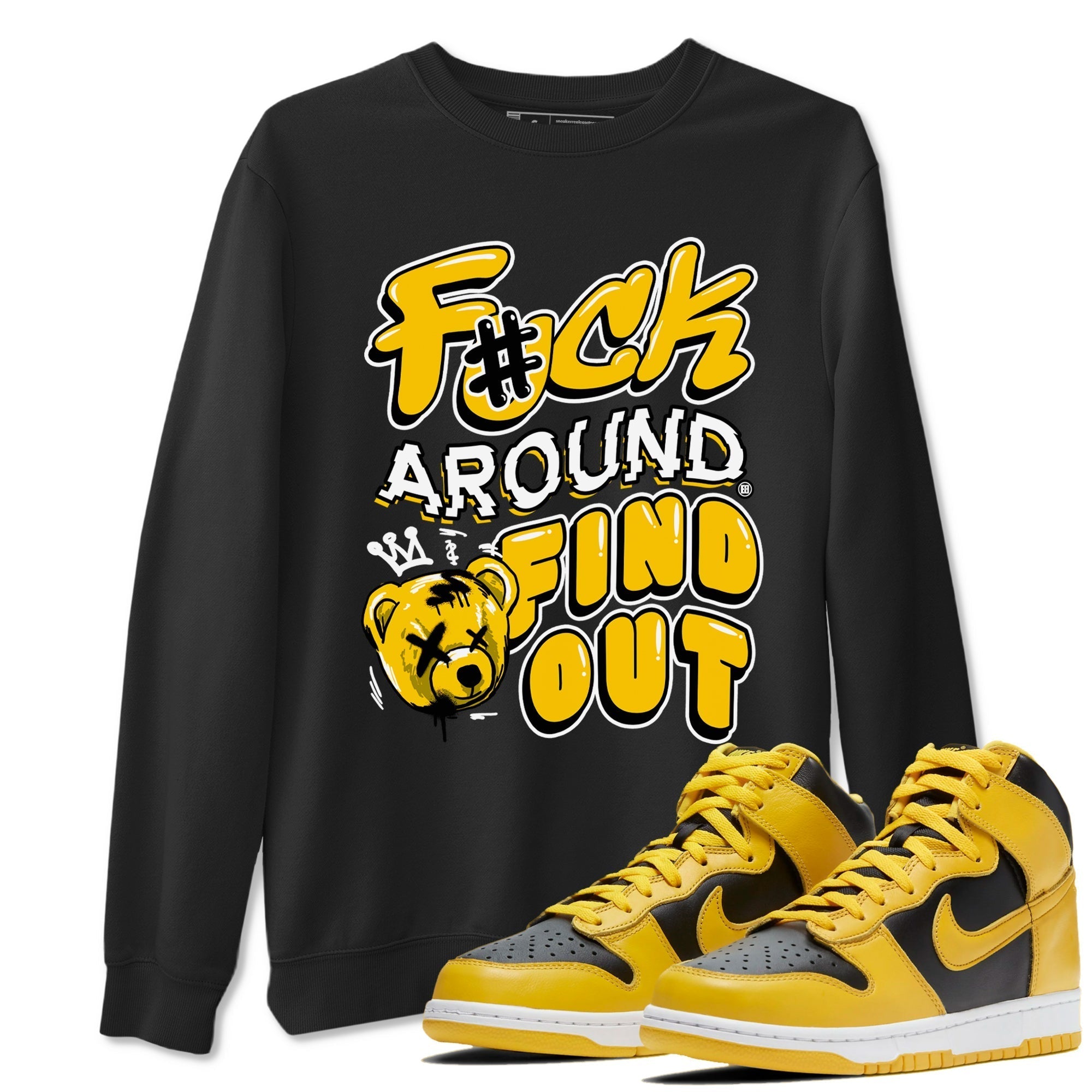 Fuck Around And Find Out snkmatch Tees - Dunk High Pollen