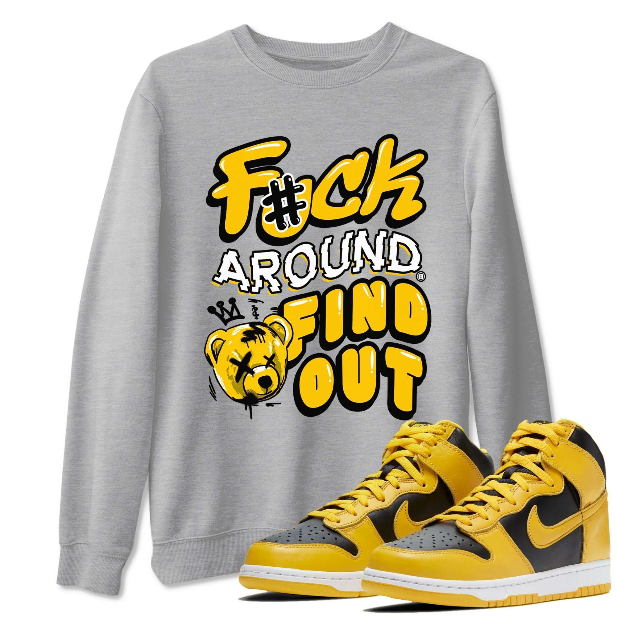 Fuck Around And Find Out snkmatch Tees - Dunk High Pollen