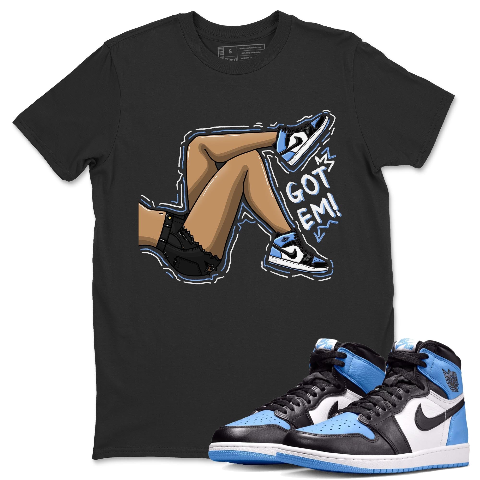 Got Em Legs snkmatch Tee - Air Jordan 1 UNC Toe