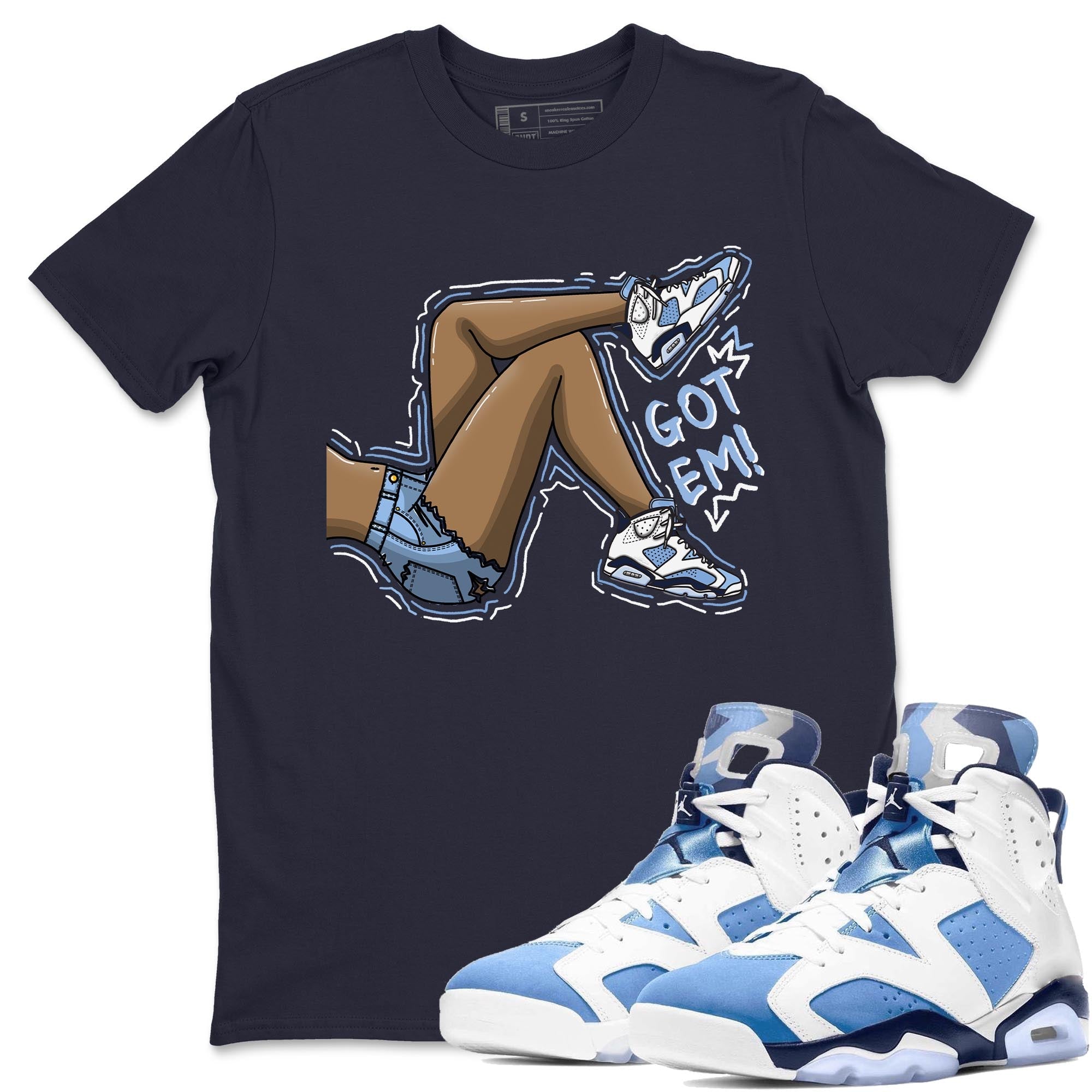 Got Em Legs Unisex Tops - Air Jordan 6 UNC