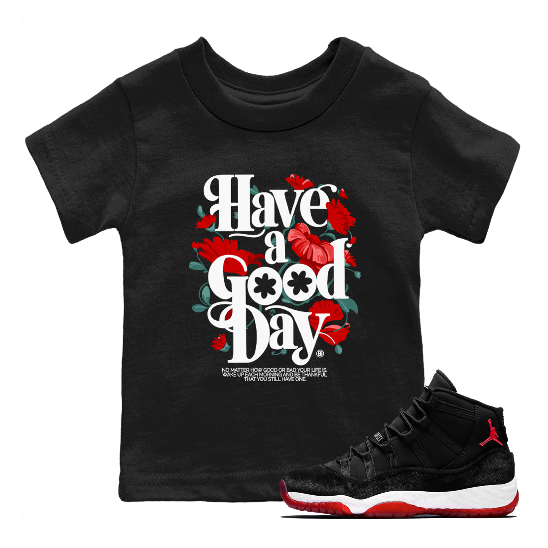 Have A Good Day snkmatch Tees Kids - Air Jordan 11 Bred Velvet