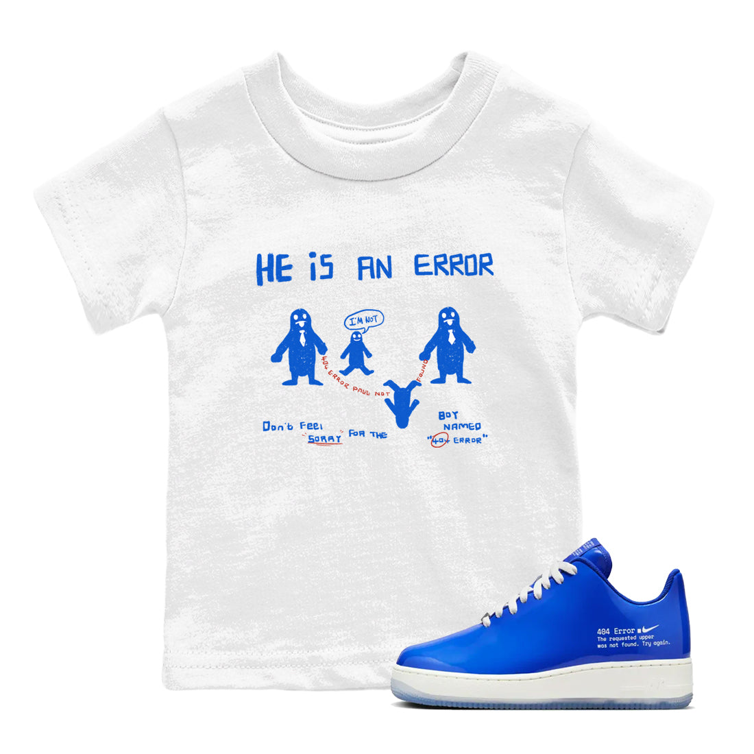 He Is An Error snkmatch Tees Kids - Air Force 1 404 Error