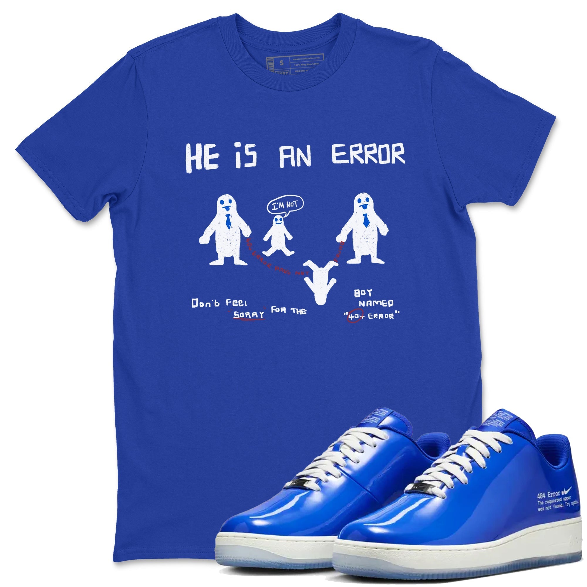 He Is An Error snkmatch Tees - Air Force 1 404 Error