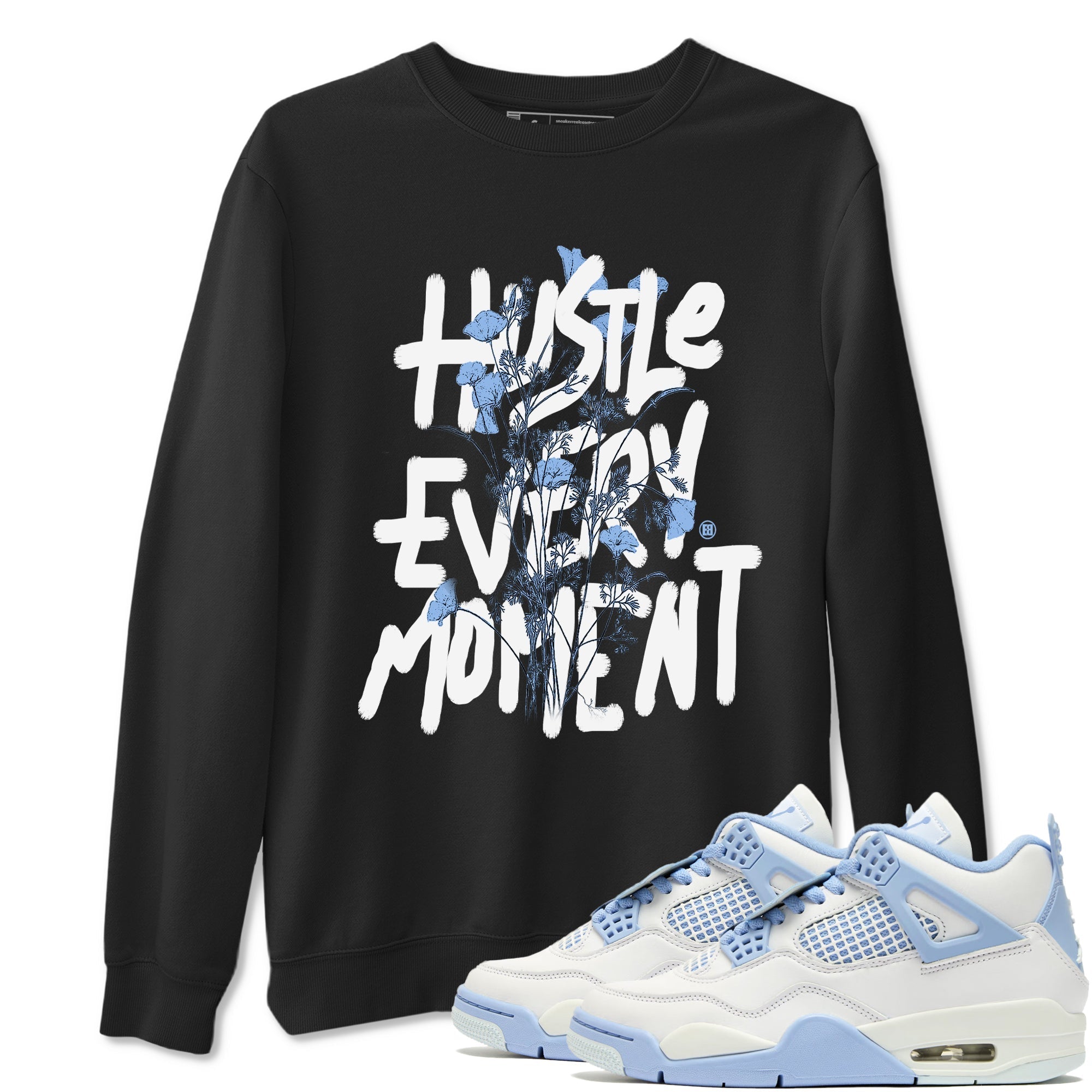 Hustle Every Moment snkmatch Tees - Air Jordan 4 Forget Me Not