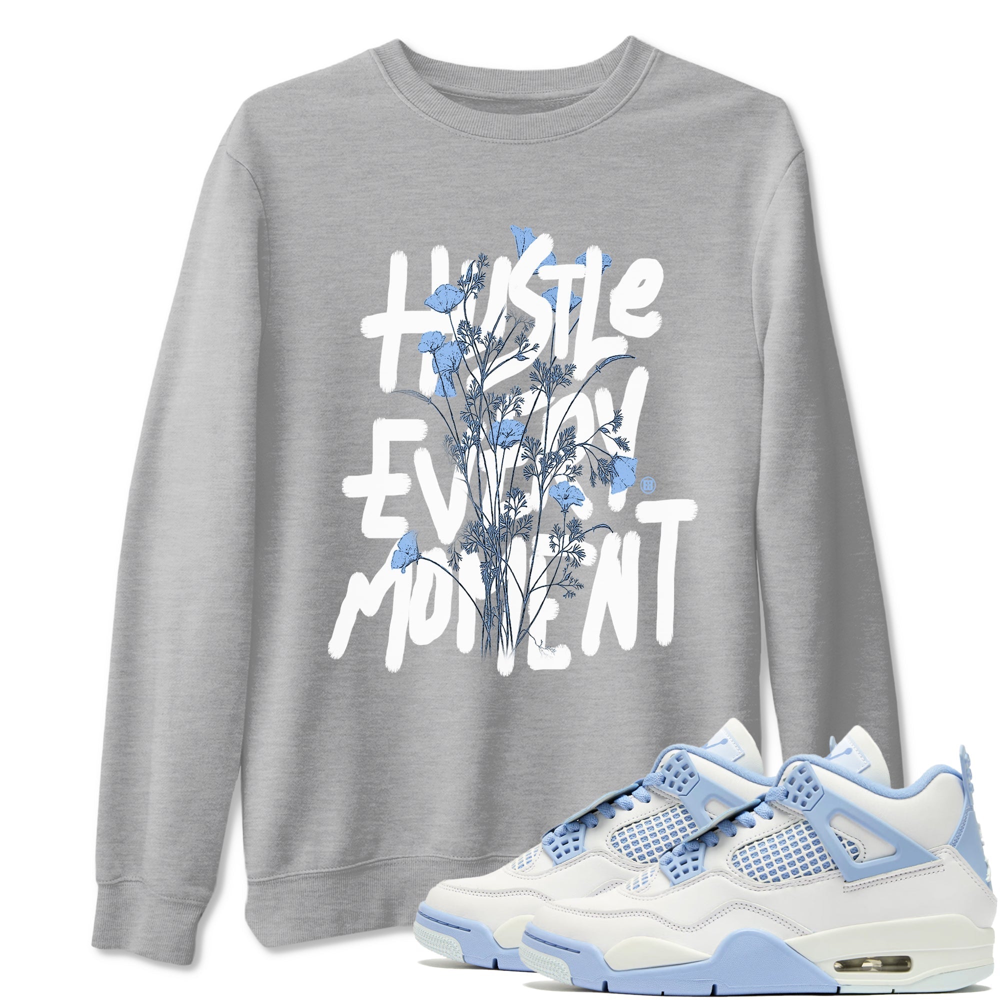 Hustle Every Moment snkmatch Tees - Air Jordan 4 Forget Me Not