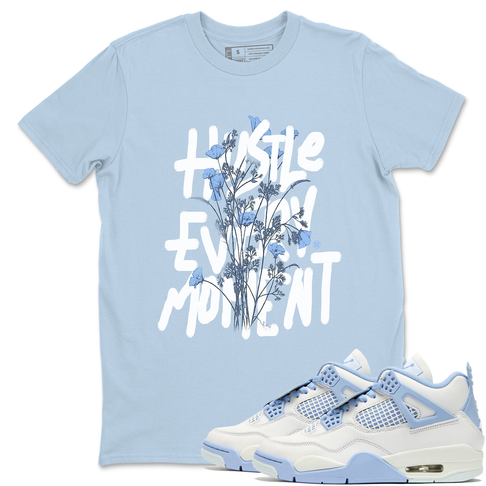 Hustle Every Moment snkmatch Tees - Air Jordan 4 Forget Me Not