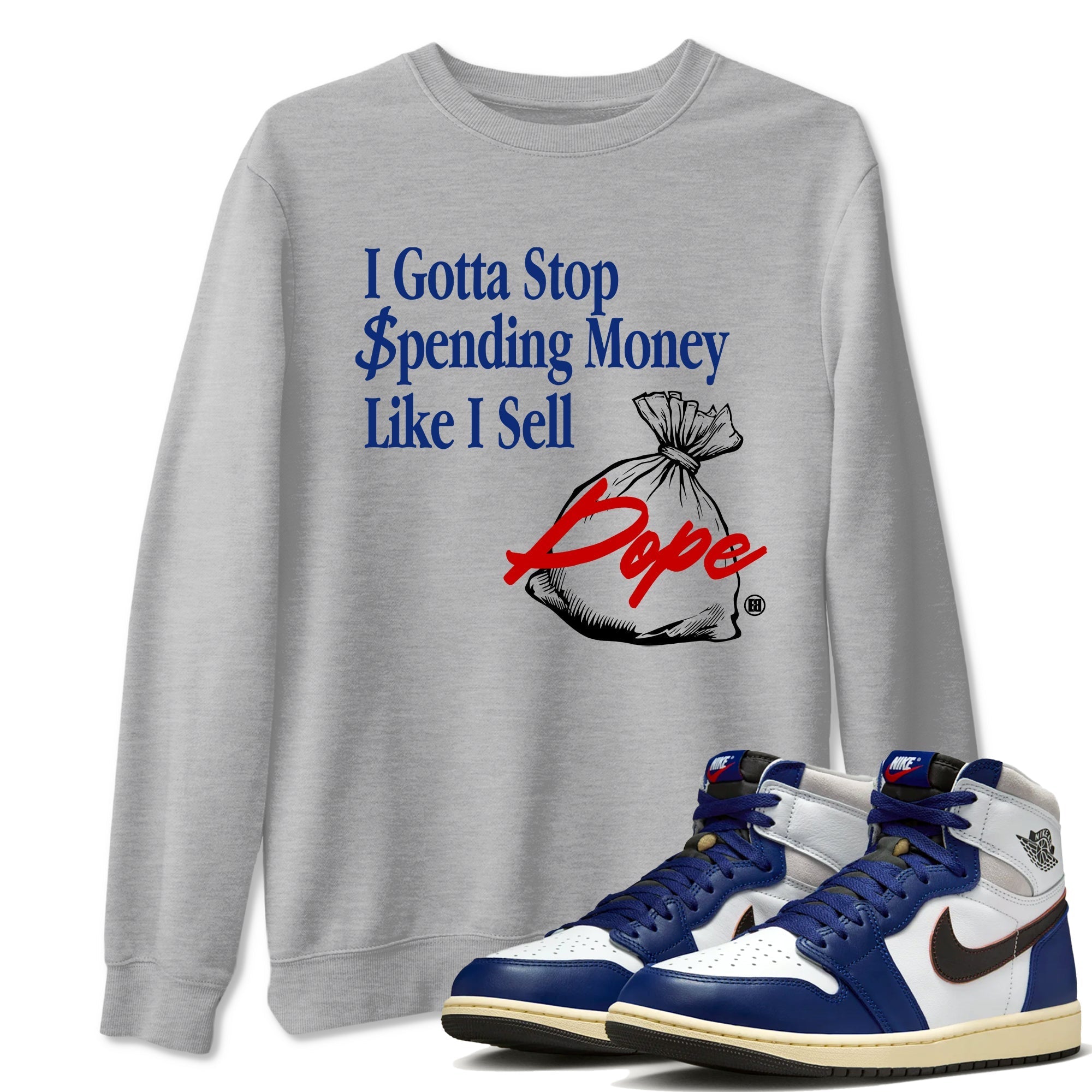 I Gotta Stop Spending Money Like I Sell Dope snkmatch Tees - Air Jordan 1 Rare Air