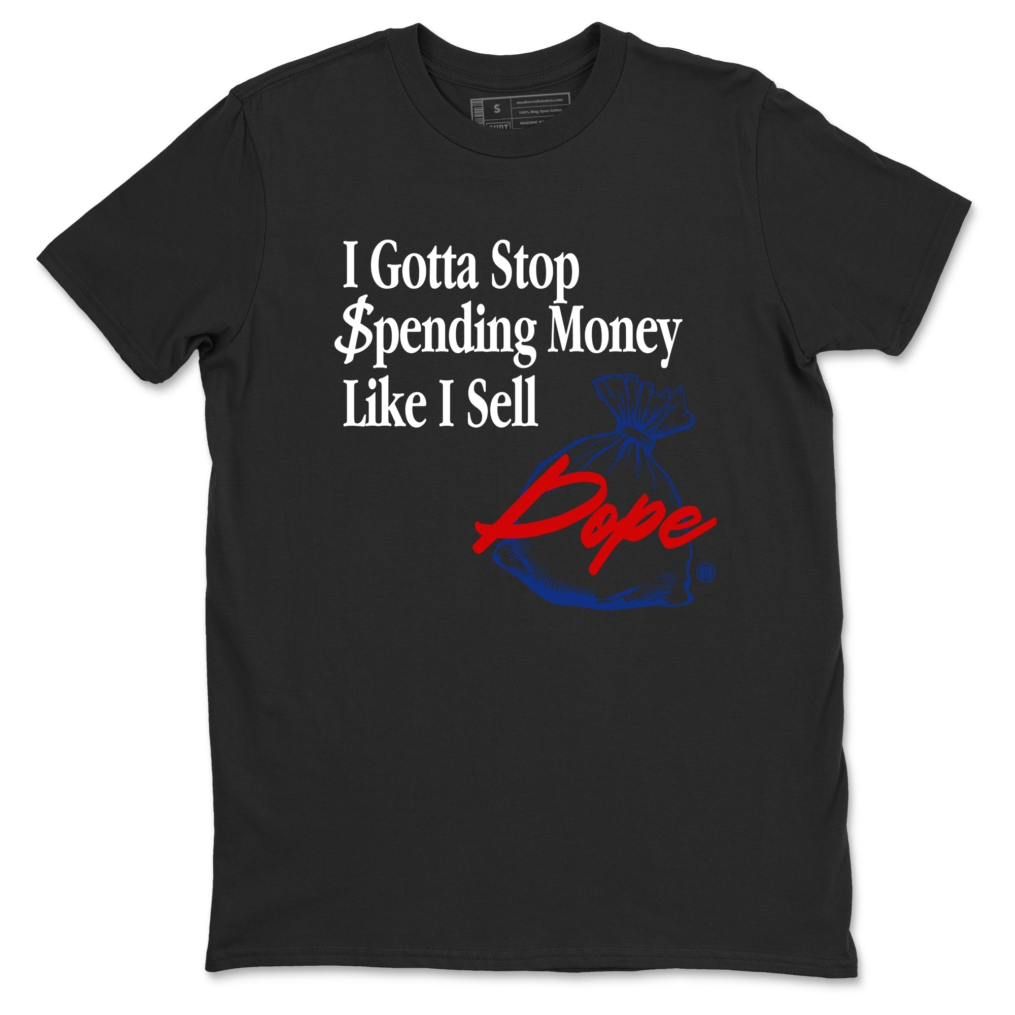 I Gotta Stop Spending Money Like I Sell Dope snkmatch Tees - Air Jordan 1 Rare Air
