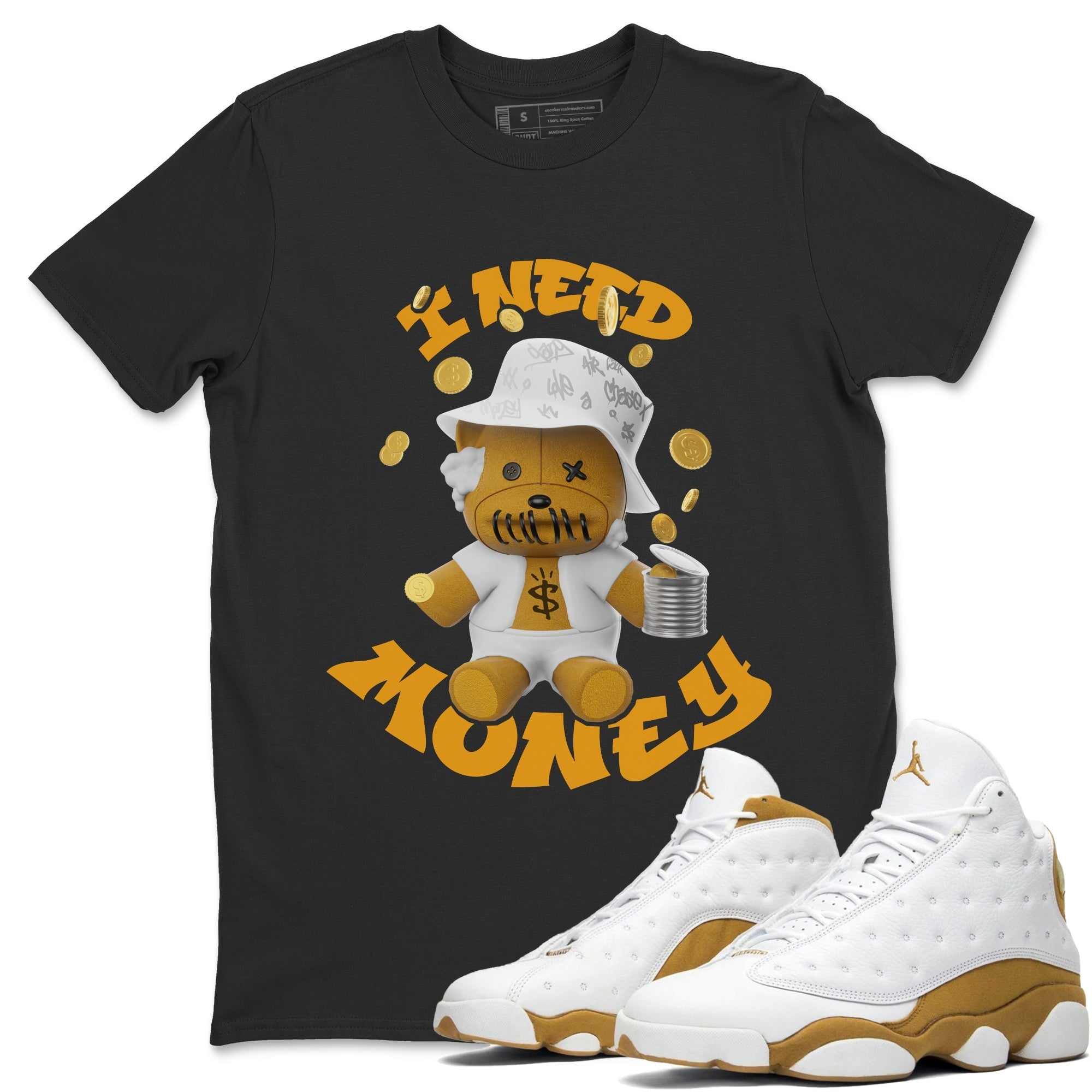 I Need Money snkmatch Tee - Air Jordan 13 Wheat