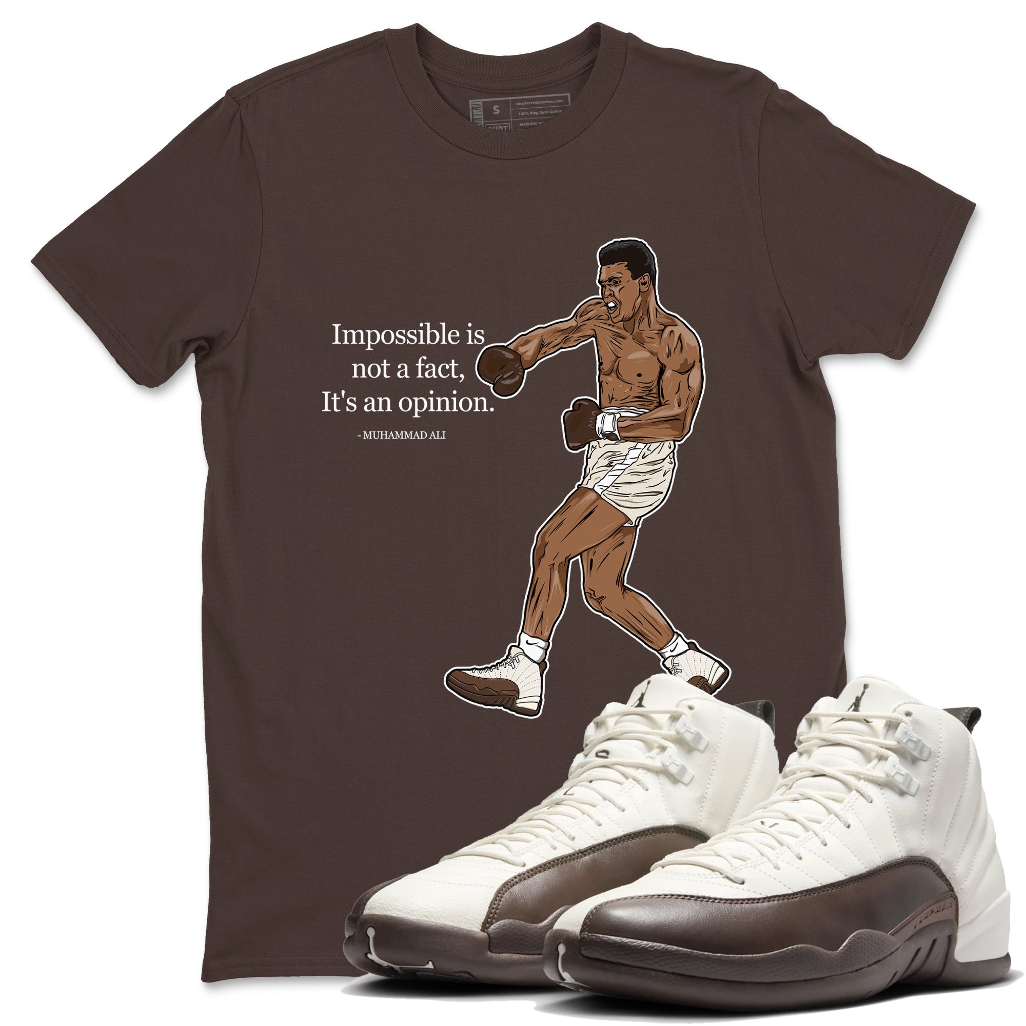 Impossible Is Not A Fact It's An Opinion snkmatch Tees - Air Jordan 12 Baroque Brown
