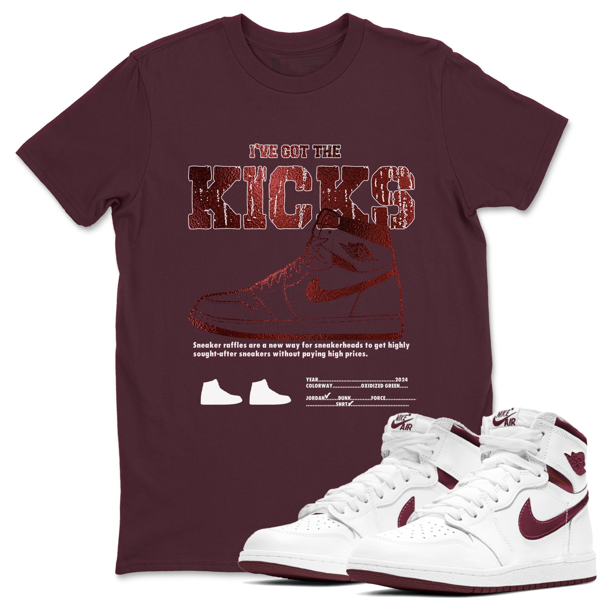 I've Got The Kicks snkmatch Tees - Air Jordan 1 Metallic Burgundy