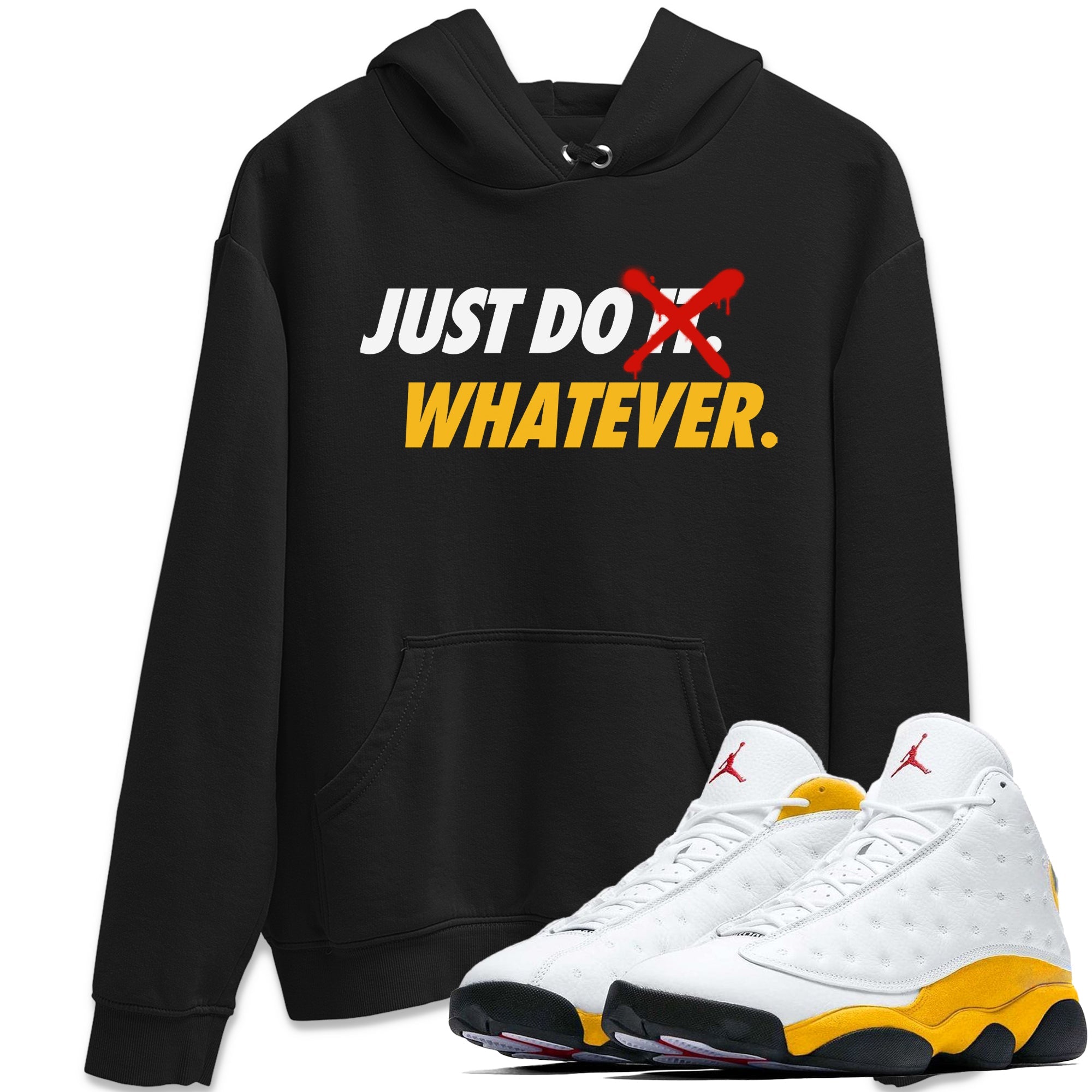 Just Do Whatever Unisex Tops - Air Jordan 13 Del Sol