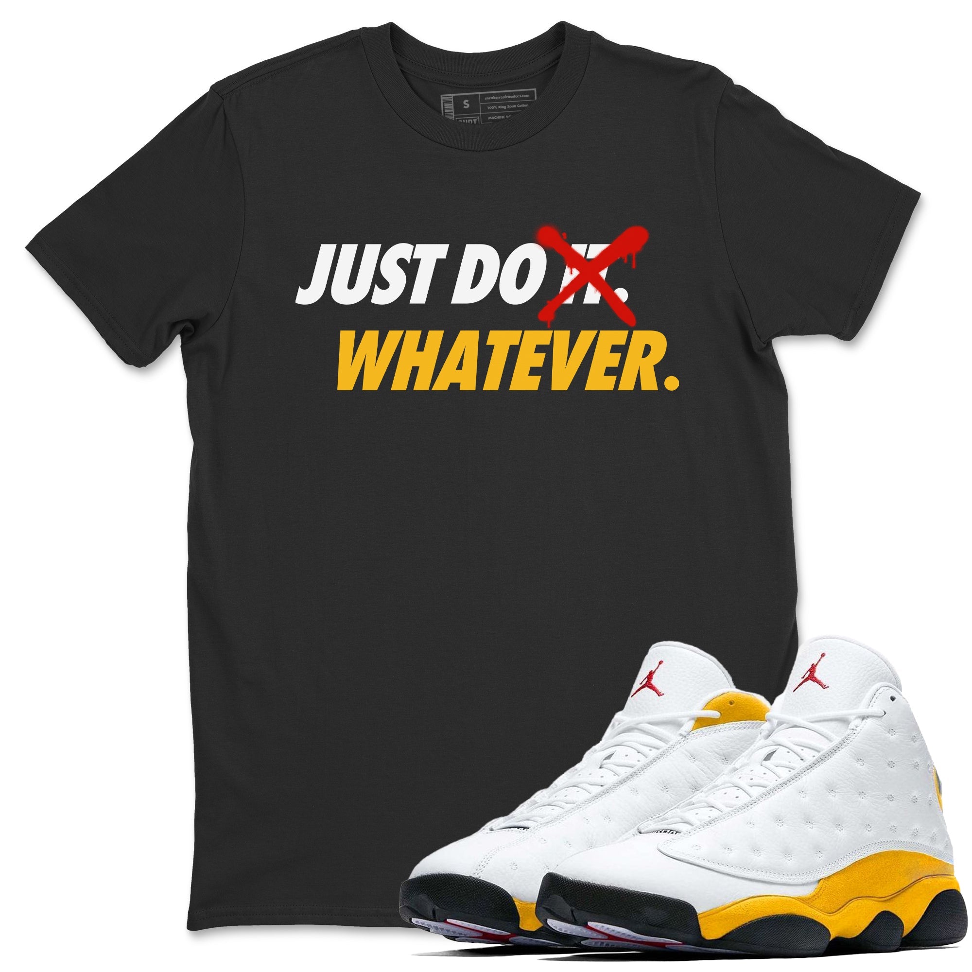 Just Do Whatever Unisex Tops - Air Jordan 13 Del Sol