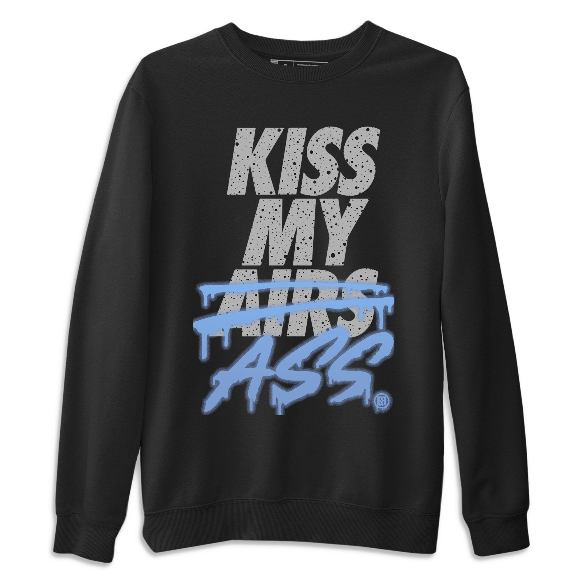 Kiss My Ass Unisex Tops - Air Jordan 4 University Blue