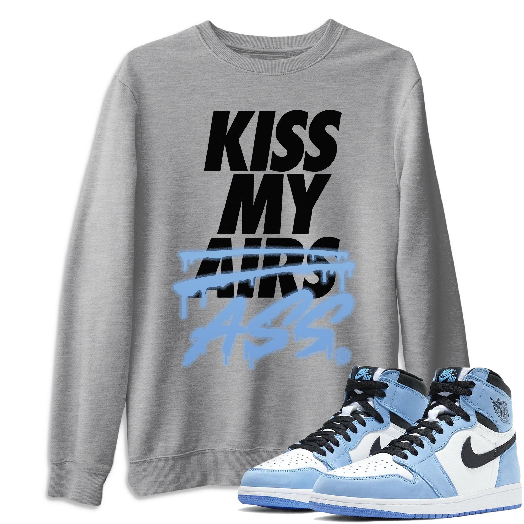 Kiss My Ass Unisex Tops - Air Jordan 1 University Blue