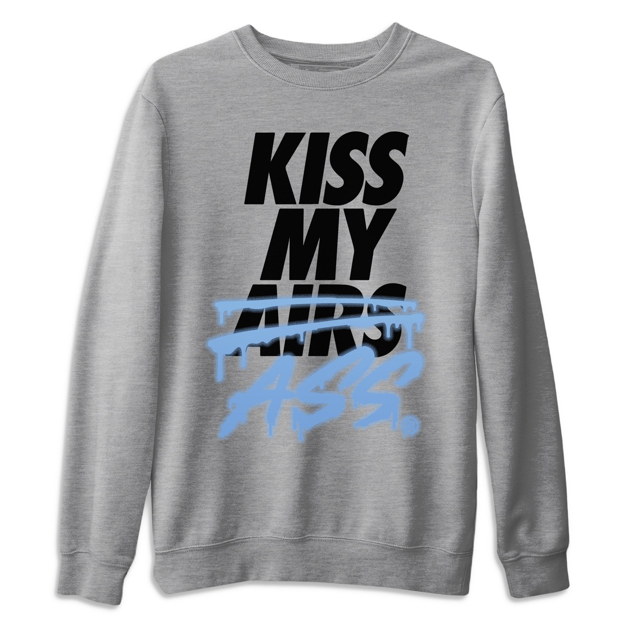 Kiss My Ass Unisex Tops - Air Jordan 1 University Blue