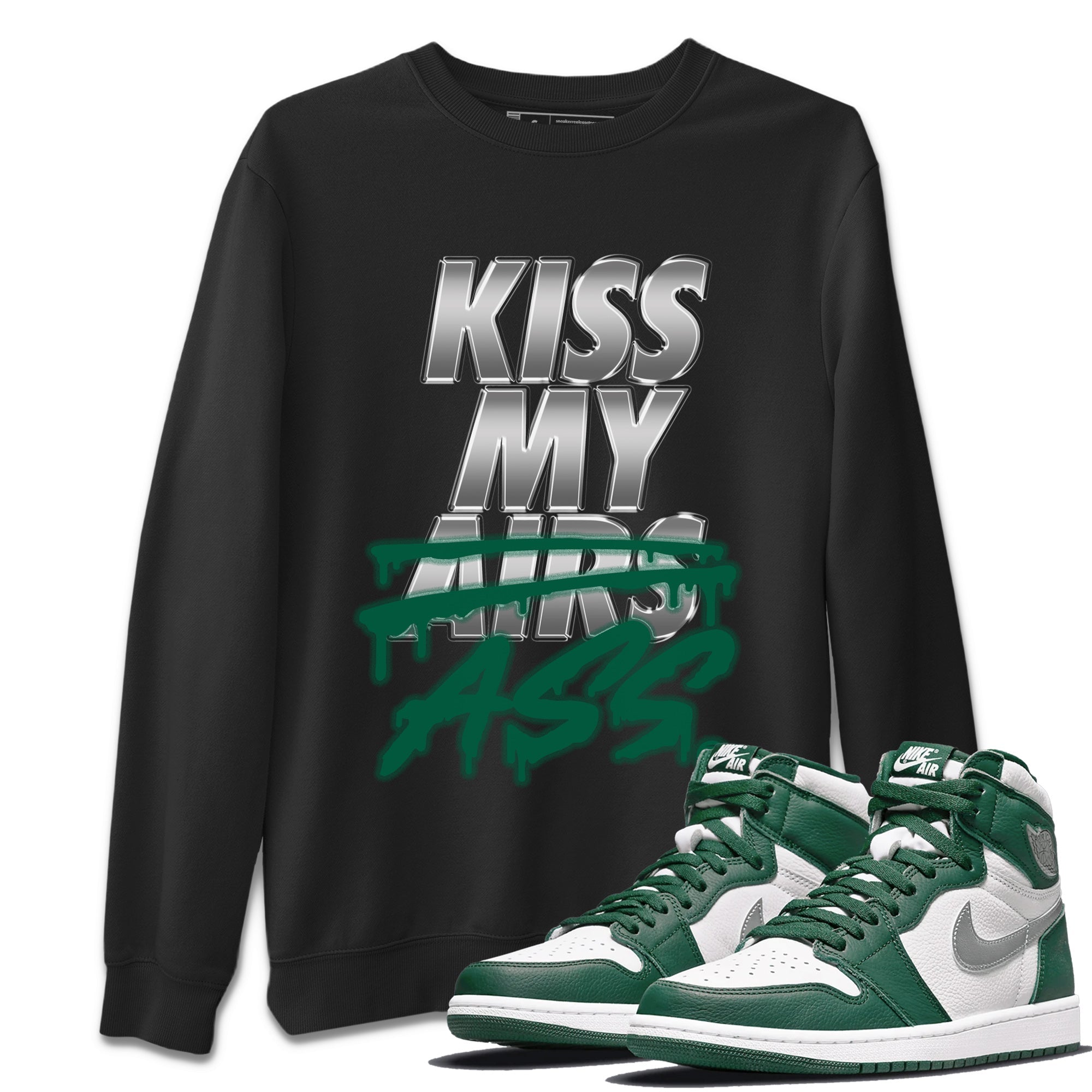 Kiss My Ass Unisex Tops - Air Jordan 1 Gorge Green