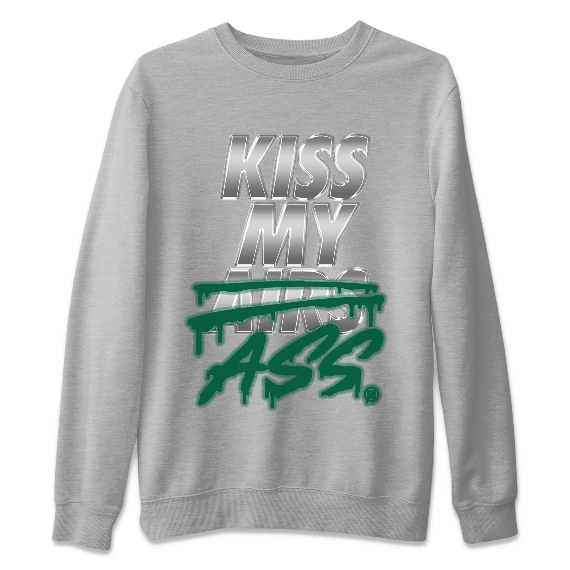 Kiss My Ass Unisex Tops - Air Jordan 1 Gorge Green