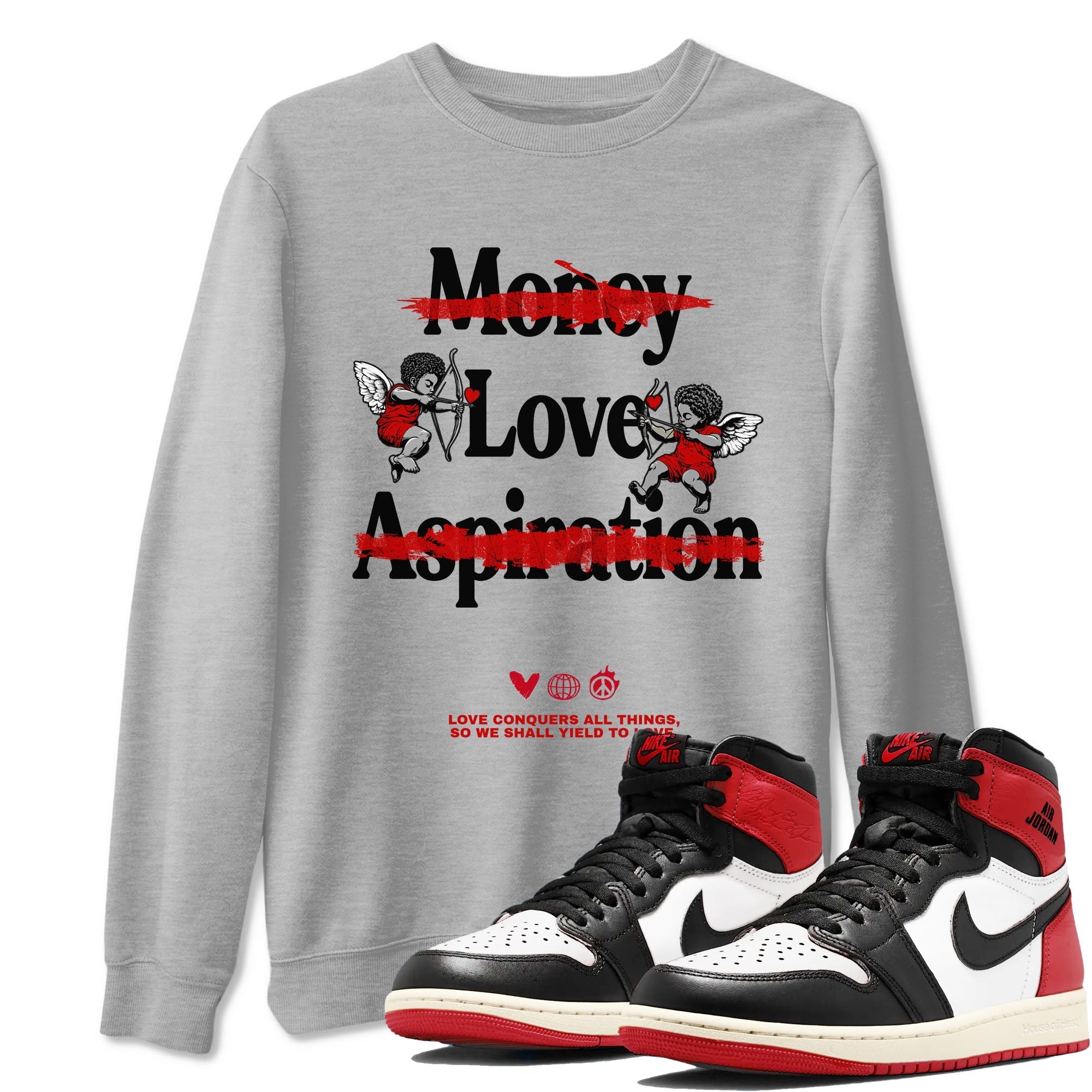 Love Conquers All Things snkmatch Tees - Air Jordan 1 Black Toe Reimagined
