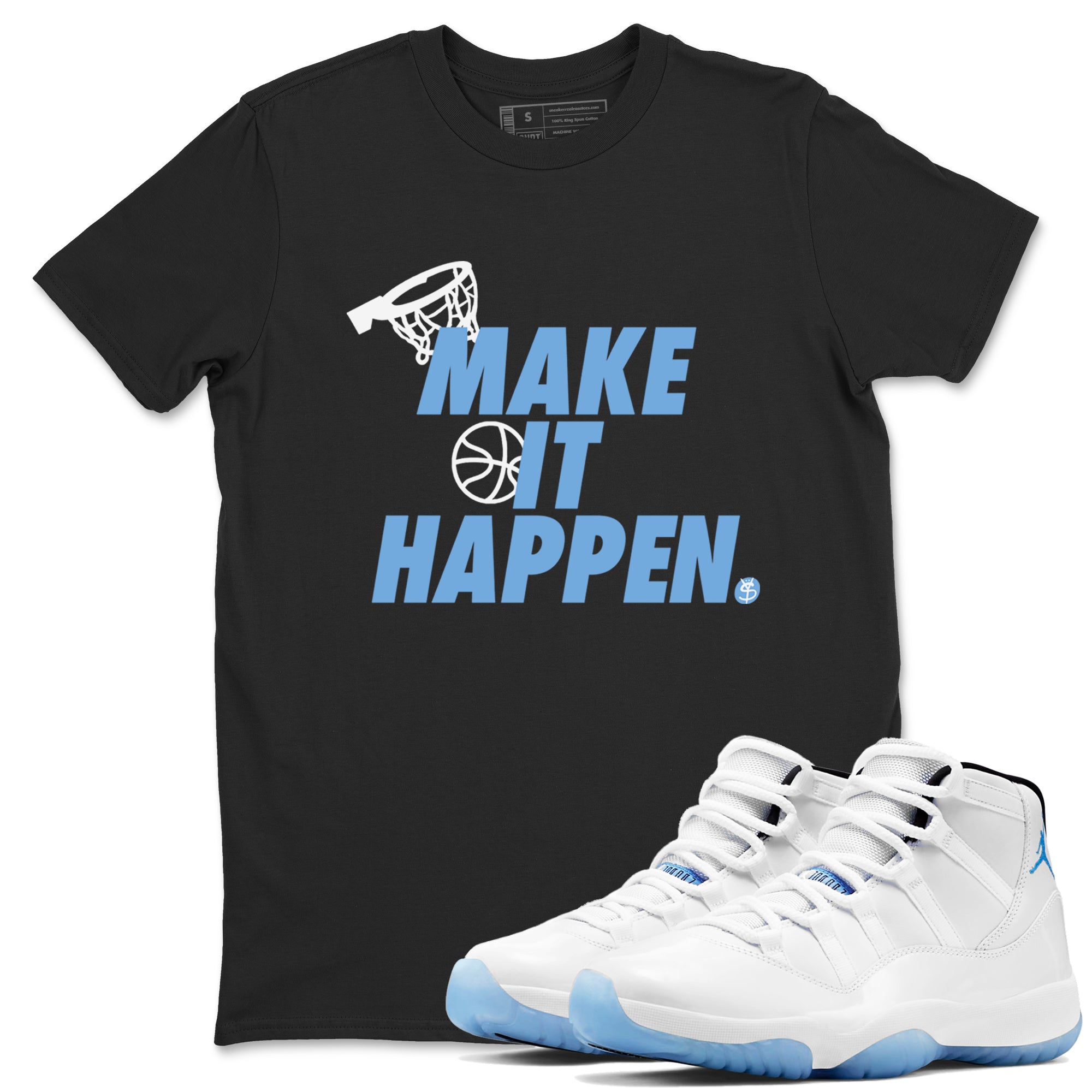 Make It Happen snkmatch Tees - Air Jordan 11 Legend Blue