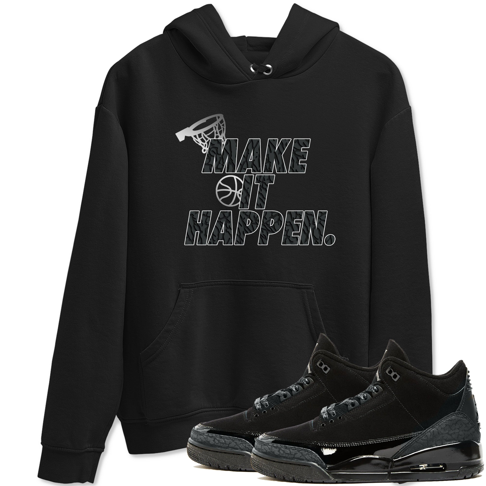 Make It Happen snkmatch Tees - Air Jordan 3 Black Cat