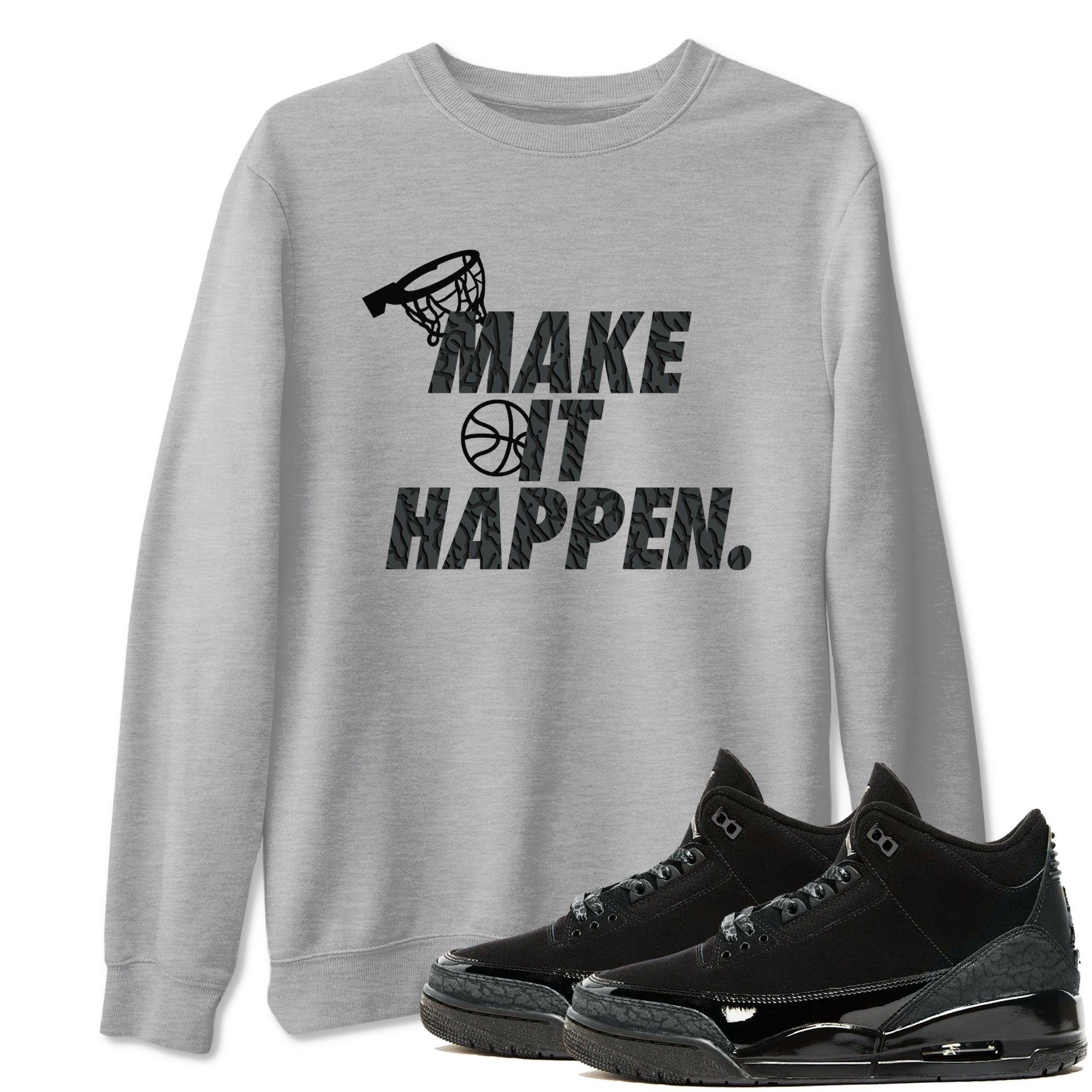 Make It Happen snkmatch Tees - Air Jordan 3 Black Cat