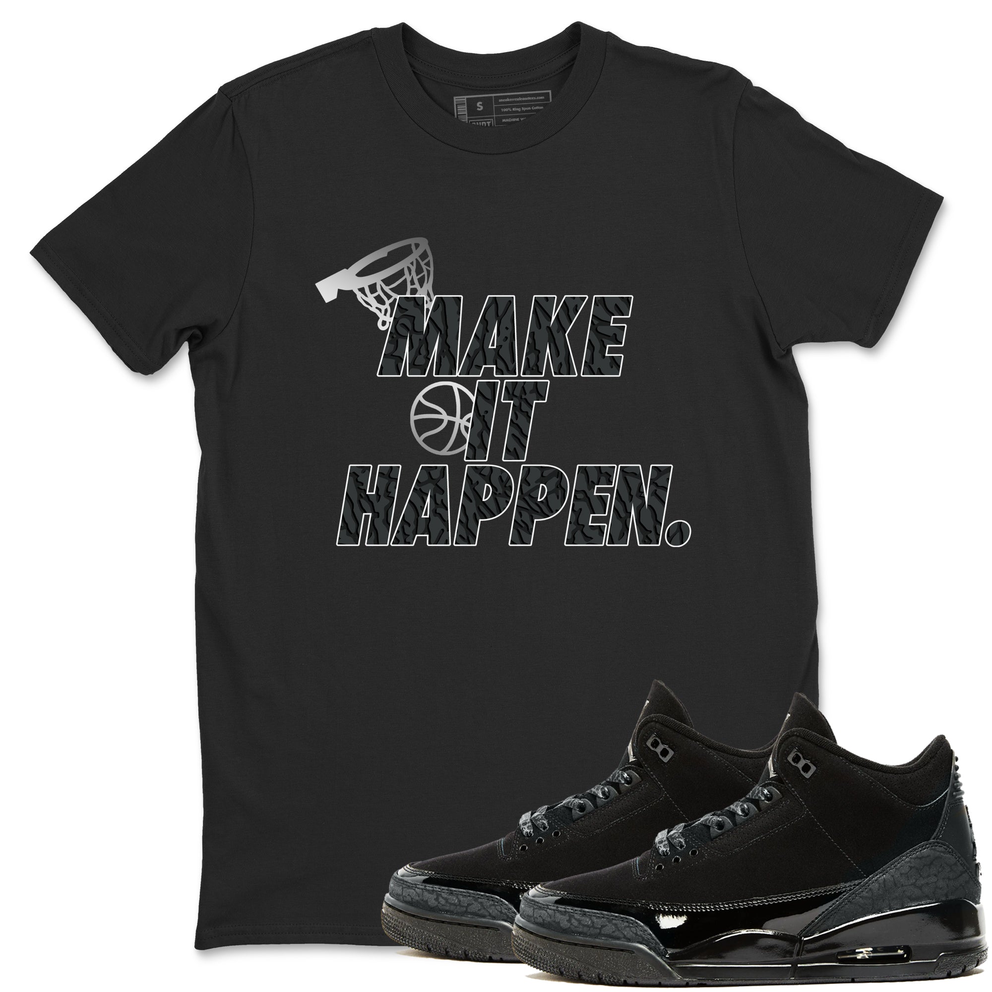 Make It Happen snkmatch Tees - Air Jordan 3 Black Cat