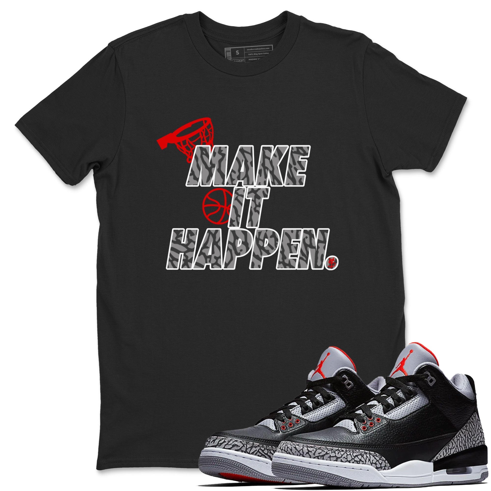 Make It Happen snkmatch Tees - Air Jordan 3 Black Cement