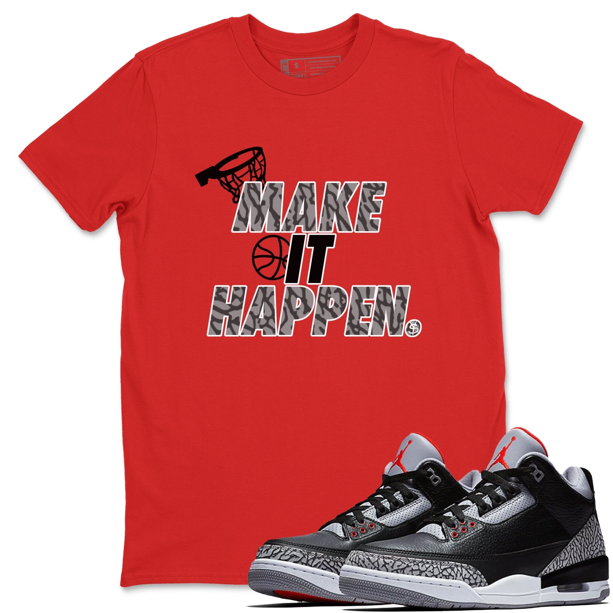 Make It Happen snkmatch Tees - Air Jordan 3 Black Cement