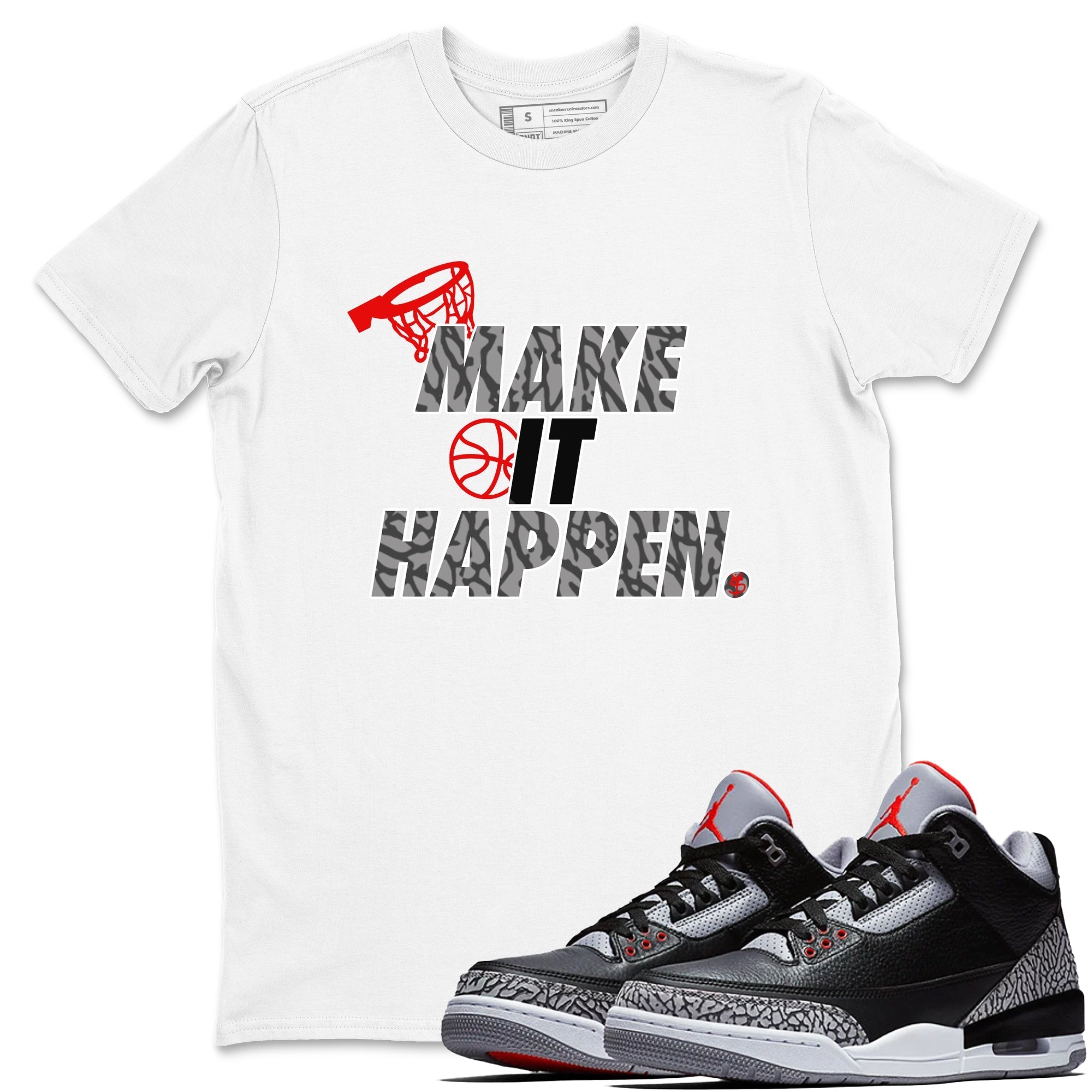 Make It Happen snkmatch Tees - Air Jordan 3 Black Cement